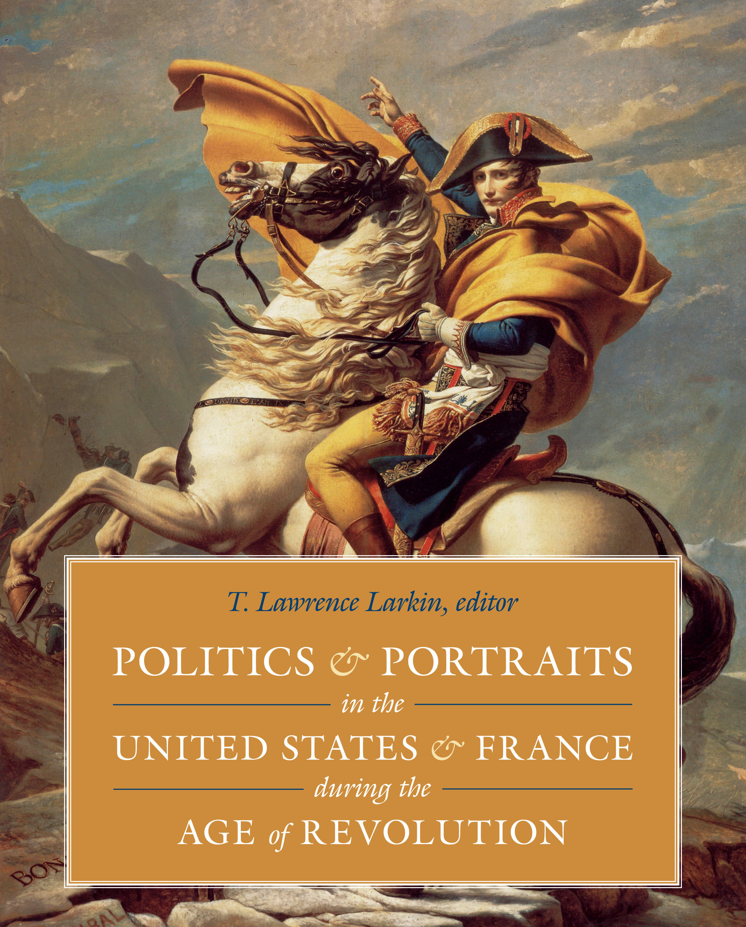 Politics And Portraits In The United States And France During The Age Of Revolution (Hardcover Book)