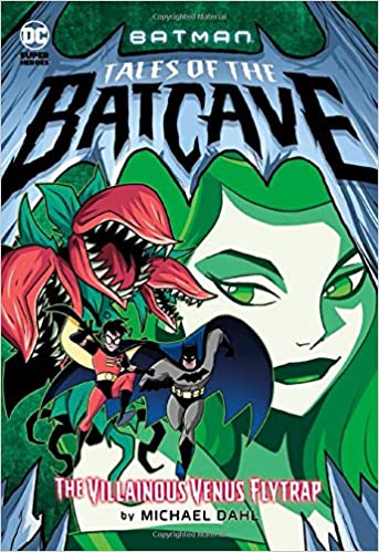 The Villainous Venus Flytrap (Batman Tales of The Batcave)