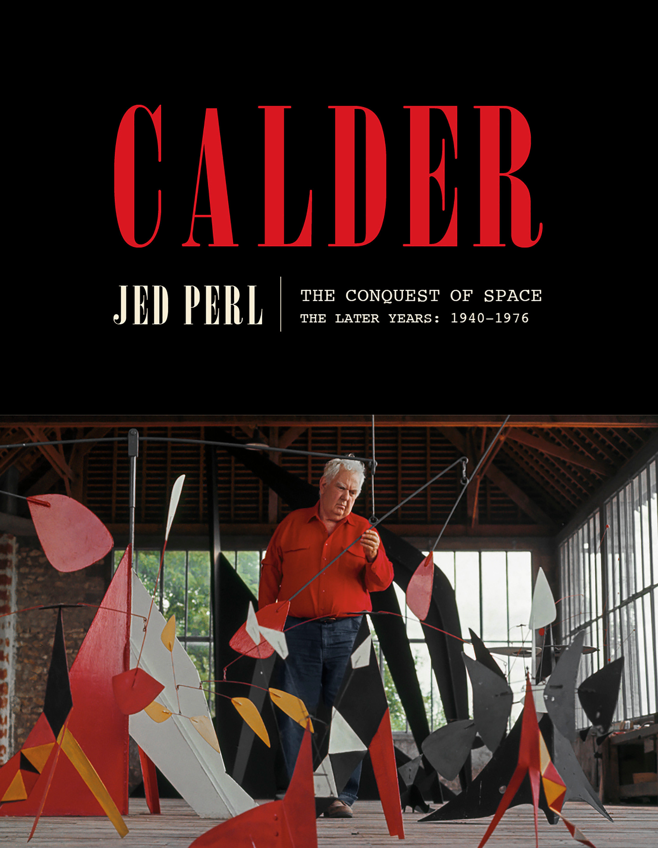 Calder: The Conquest Of Space (Hardcover Book)
