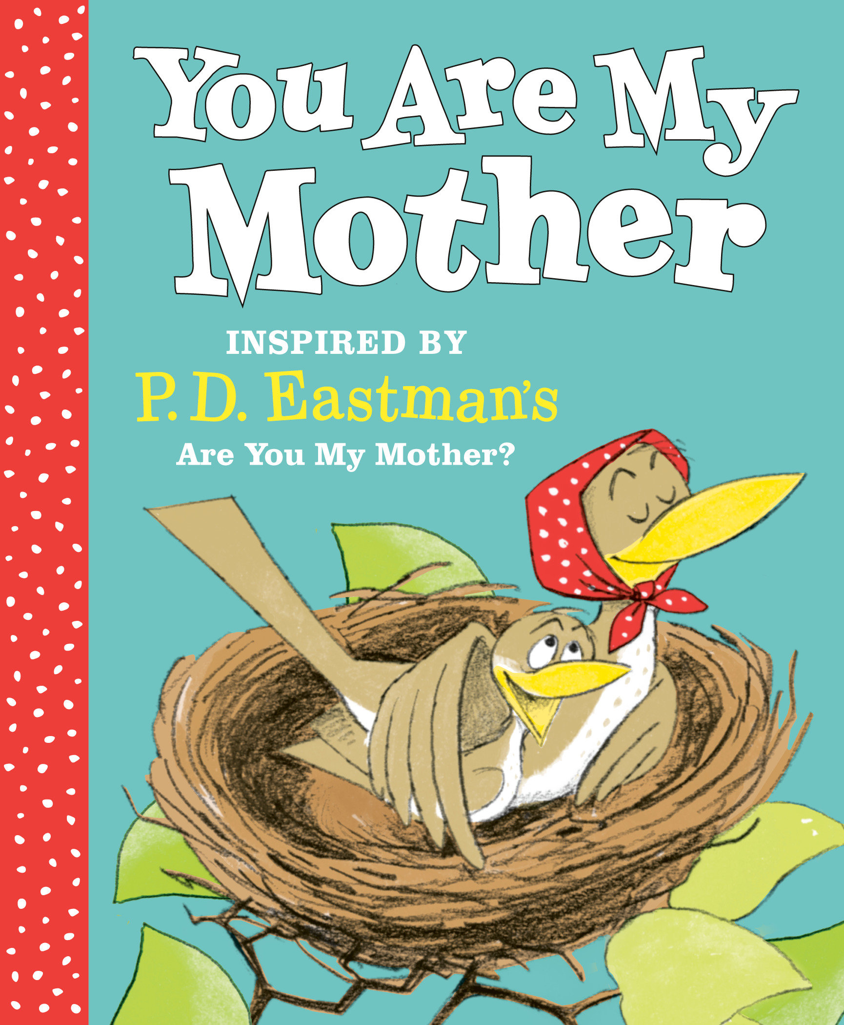 You Are My Mother: Inspired By P.D. Eastman'S Are You My Mother? (Hardcover Book)