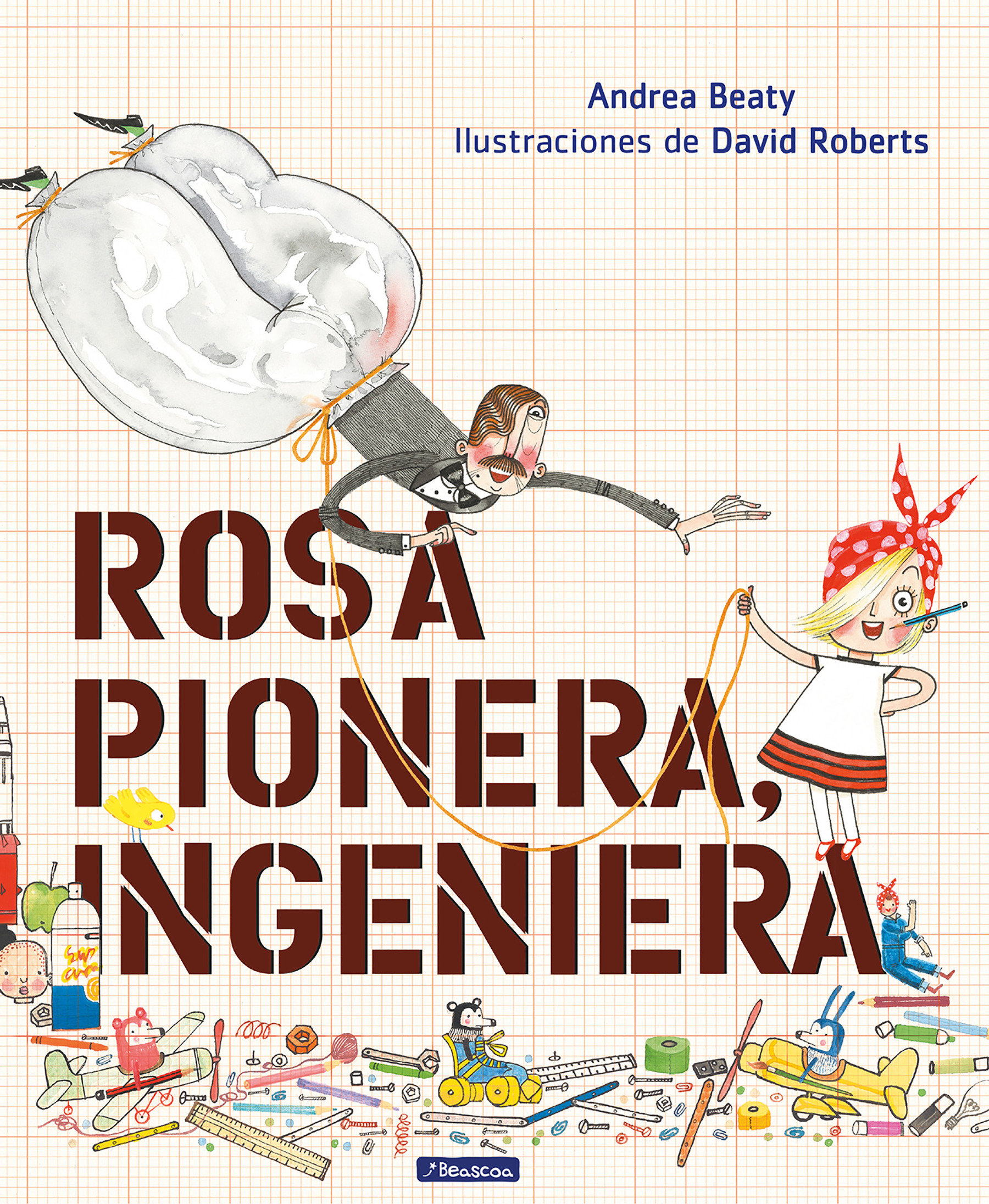 Rosa Pionera, Ingeniera / Rosie Revere, Engineer (Hardcover Book)