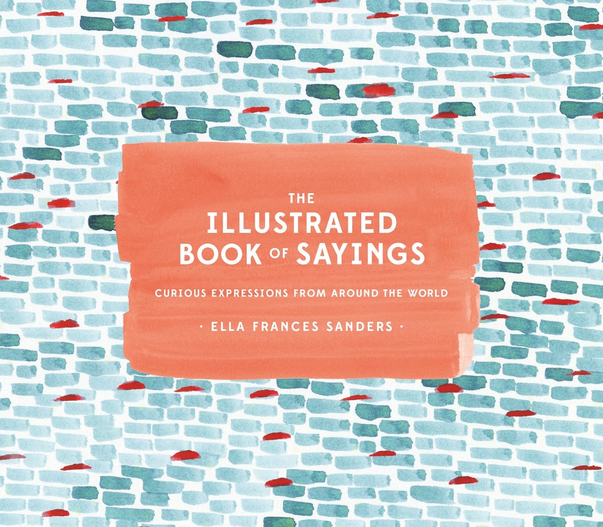 The Illustrated Book Of Sayings (Hardcover Book)