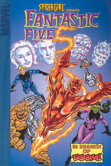 Spider-Girl Presents Fantastic Five In Search Doom Digest