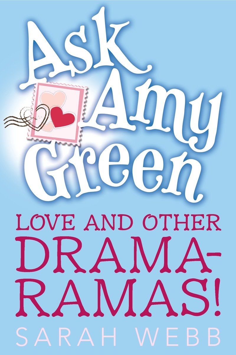 Ask Amy Green: Love And Other Drama-Ramas! (Hardcover Book)