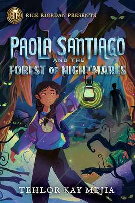 Rick Riordan Presents: Paola Santiago and the Forest Of Nightmares-A Paola Santiago Novel Book 2 (Hardcover Book)