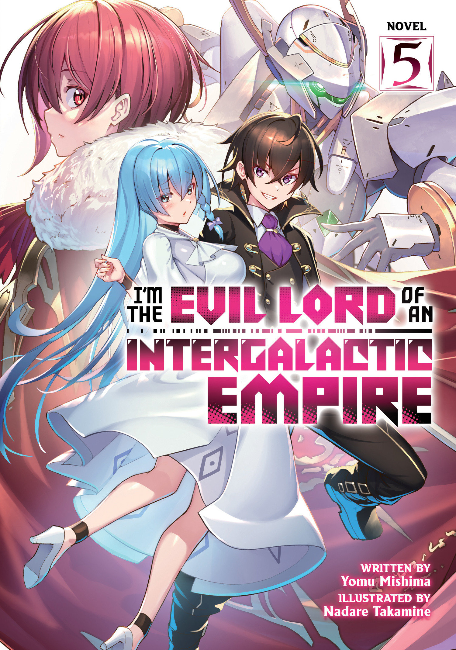 I'm the Evil Lord of an Intergalactic Empire Light Novel Volume 5