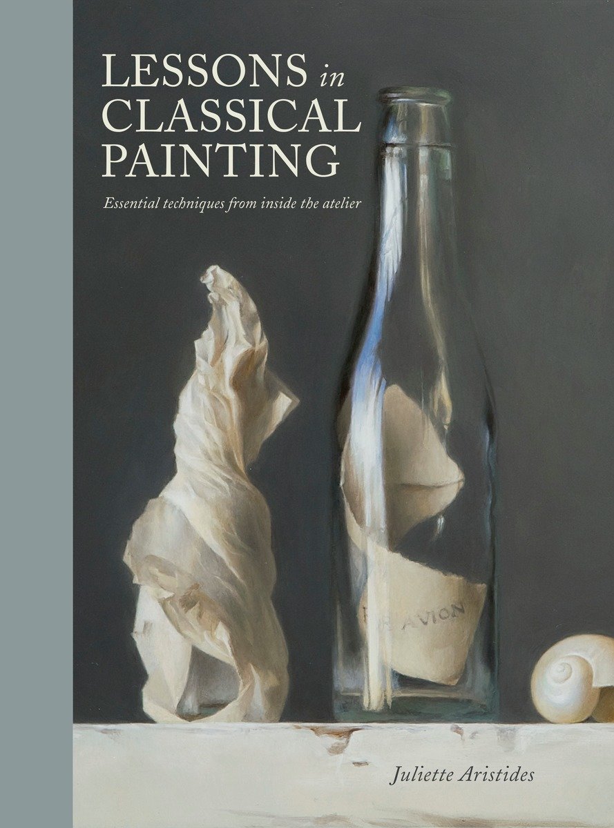 Lessons In Classical Painting (Hardcover Book)