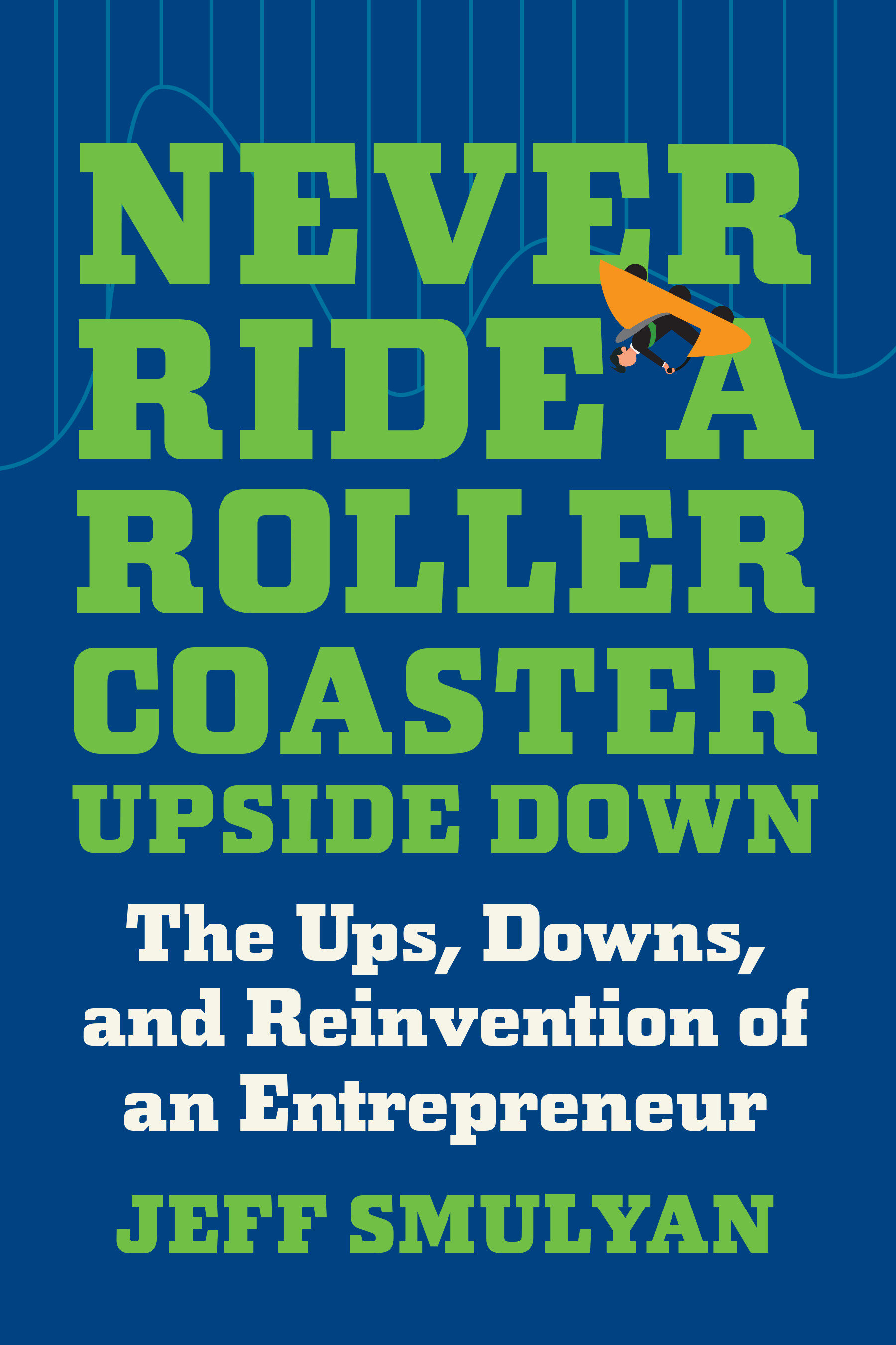 Never Ride A Rollercoaster Upside Down (Hardcover Book)