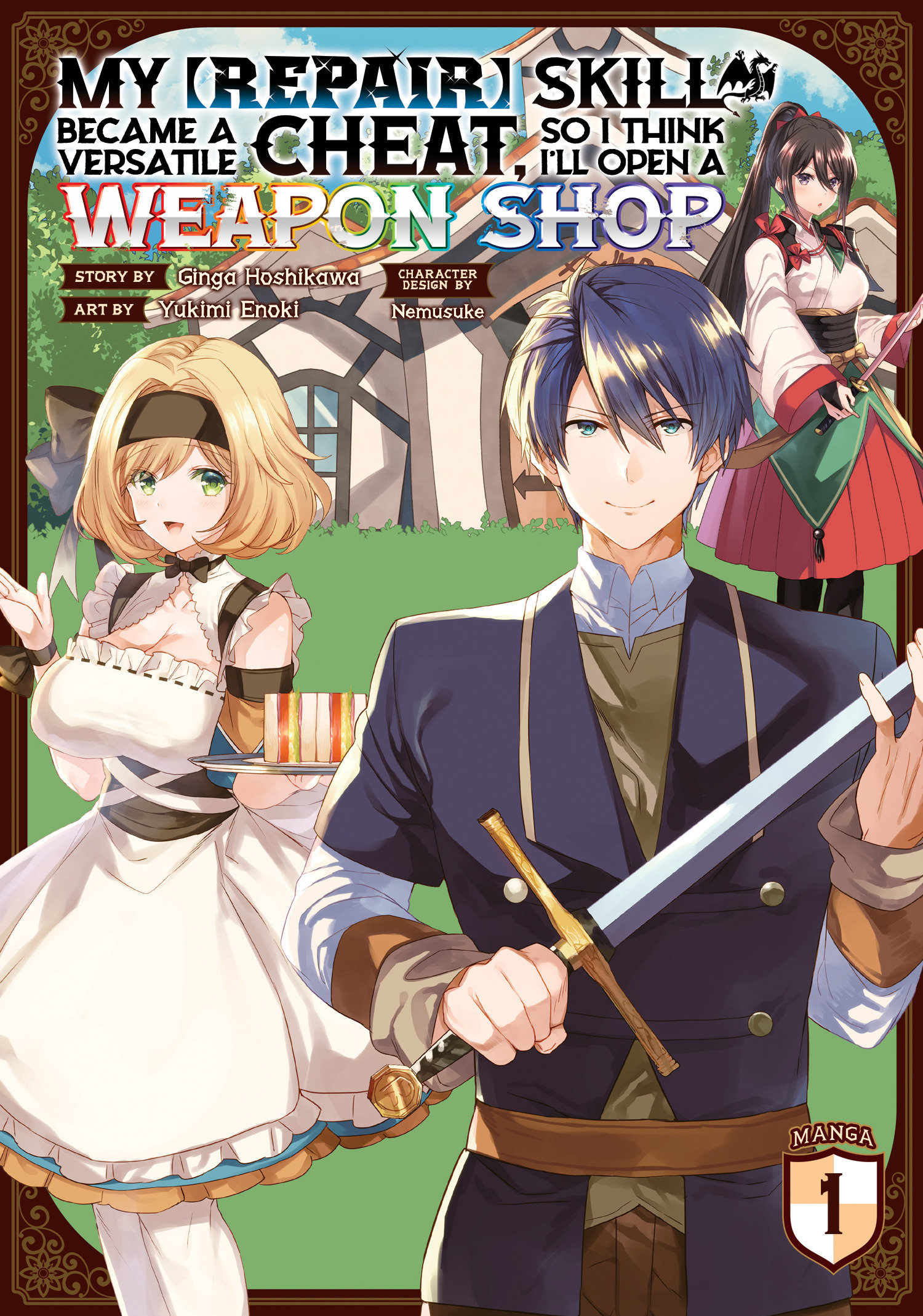Since My Repair Skill Became a Versatile Cheat, I Think I'll Open a Weapon Shop Manga Volume 1