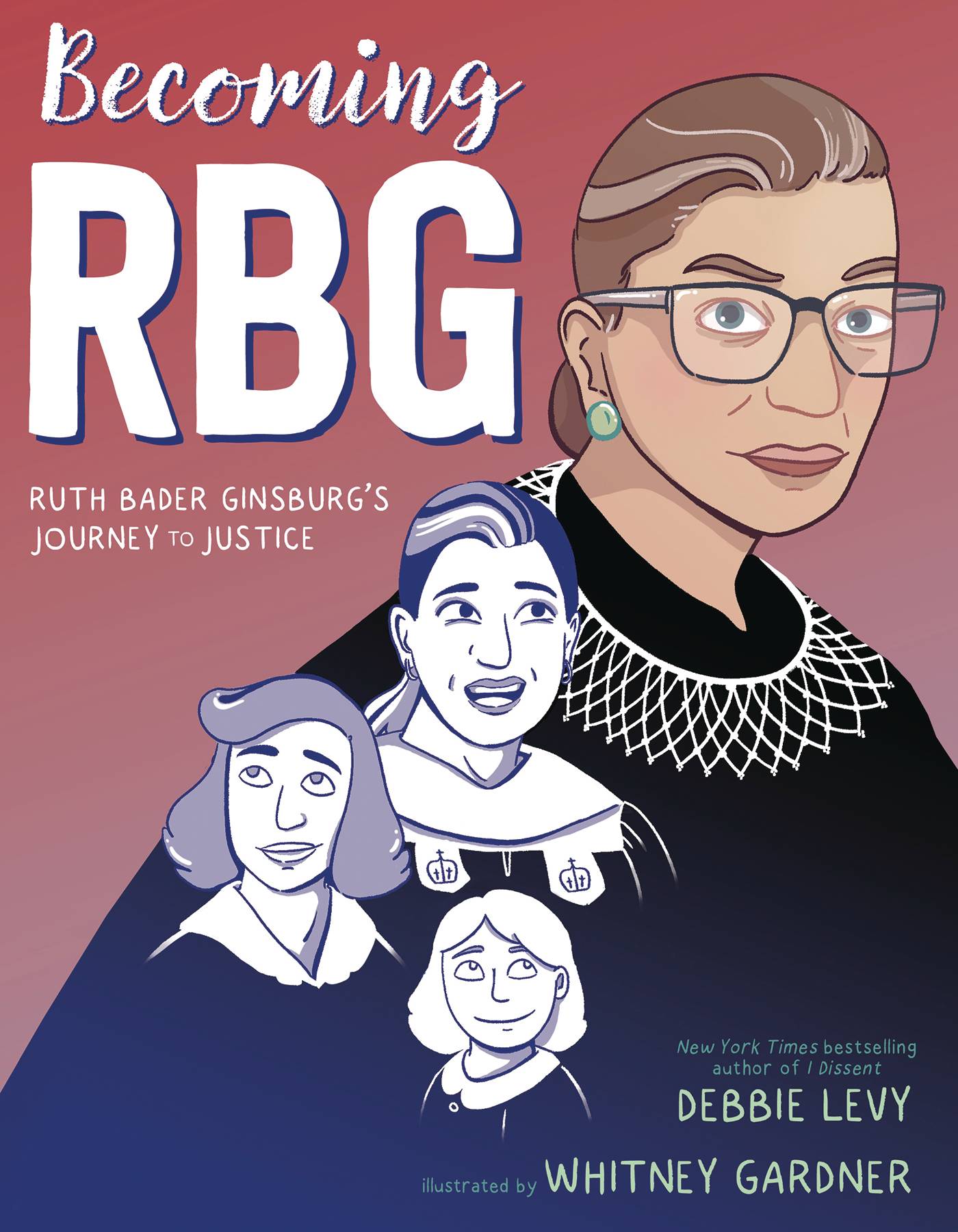 Becoming Rbg Ruth Bader Ginsburgs Journey To Justice Graphic Novel