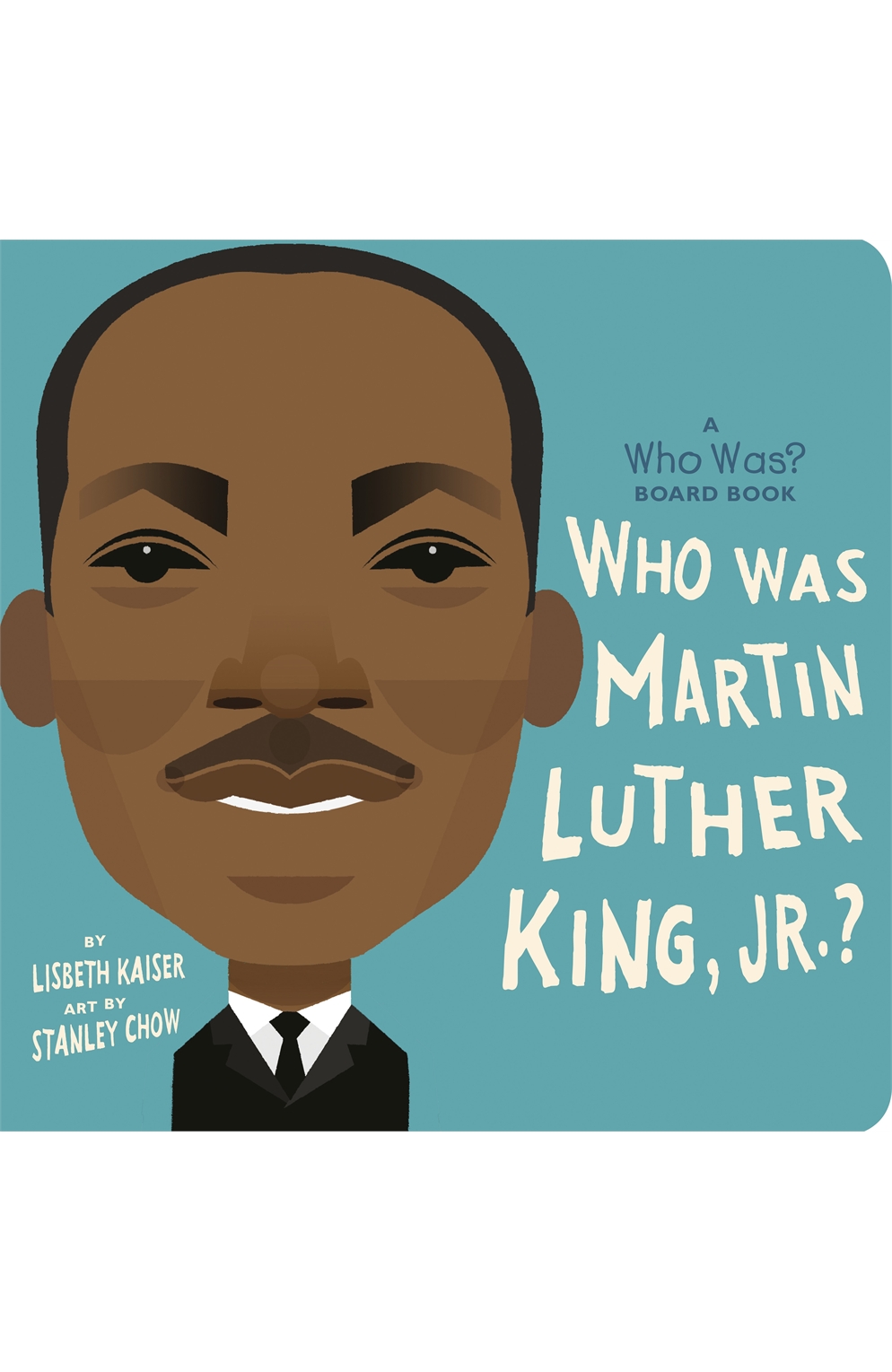 Who Was Martin Luther King, Jr.?: A Who Was? Board Book