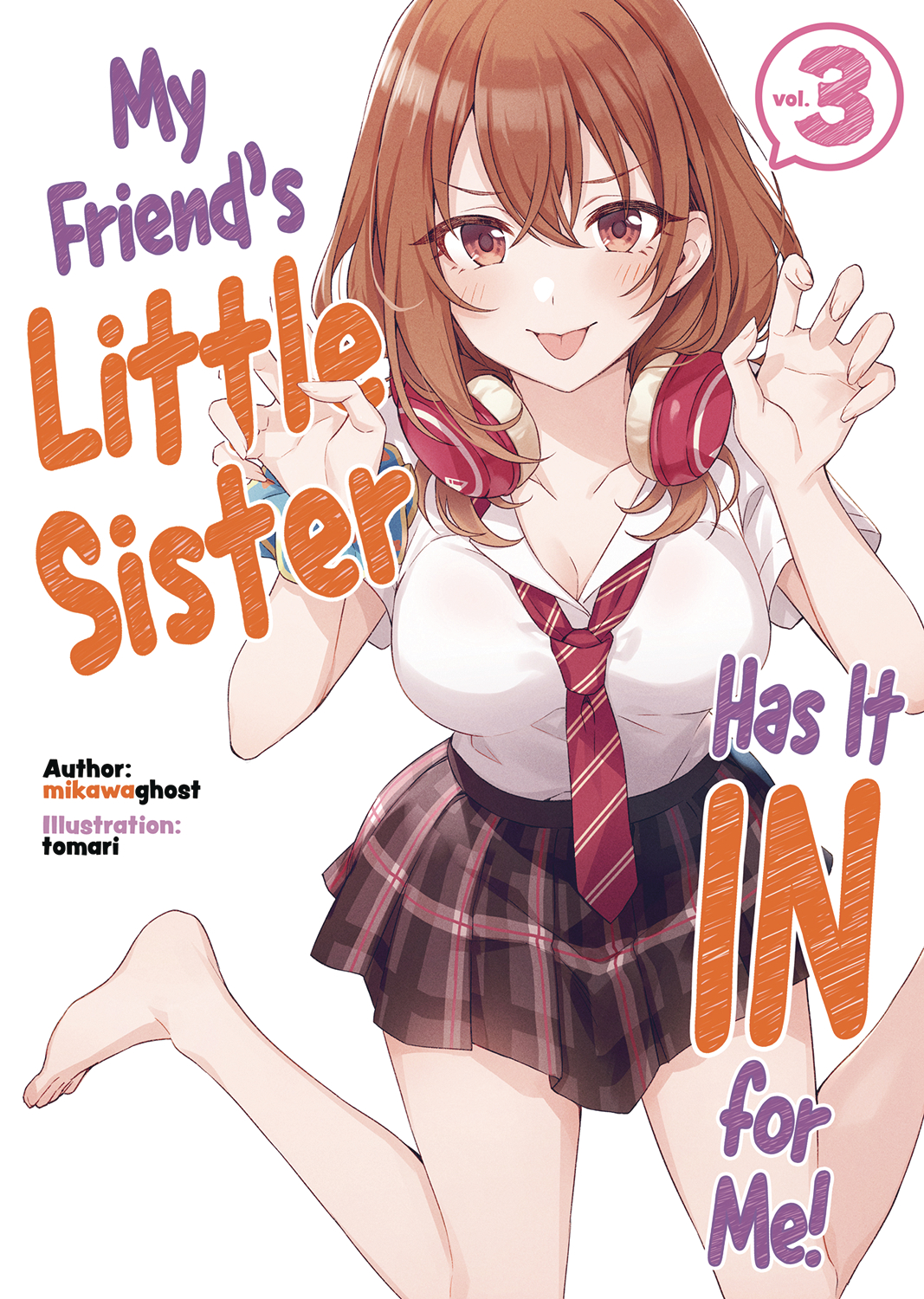 My Friend's Little Sister Has It in for Me Light Novel Volume 3