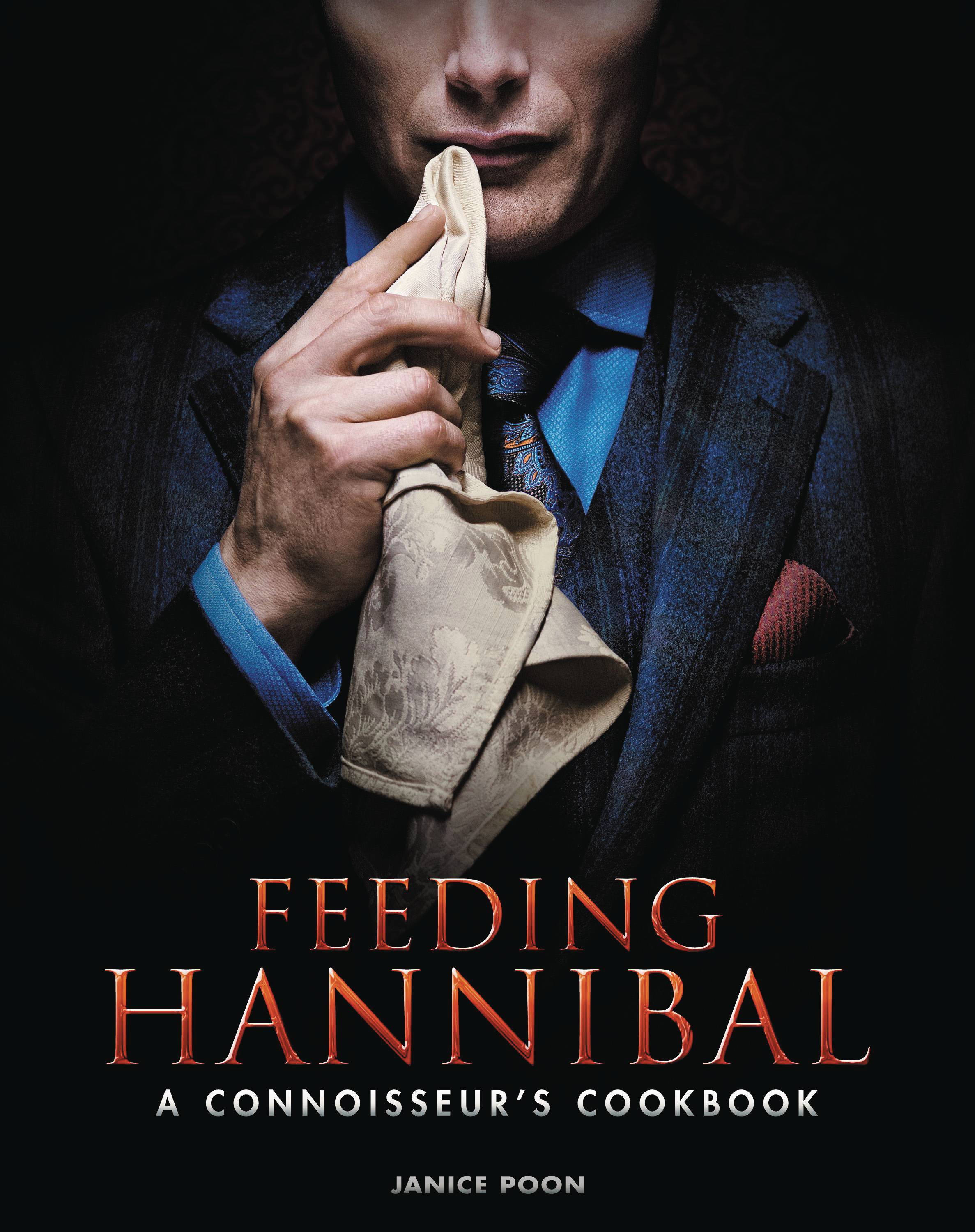 Feeding Hannibal Hardcover Connoisseurs Cookbook