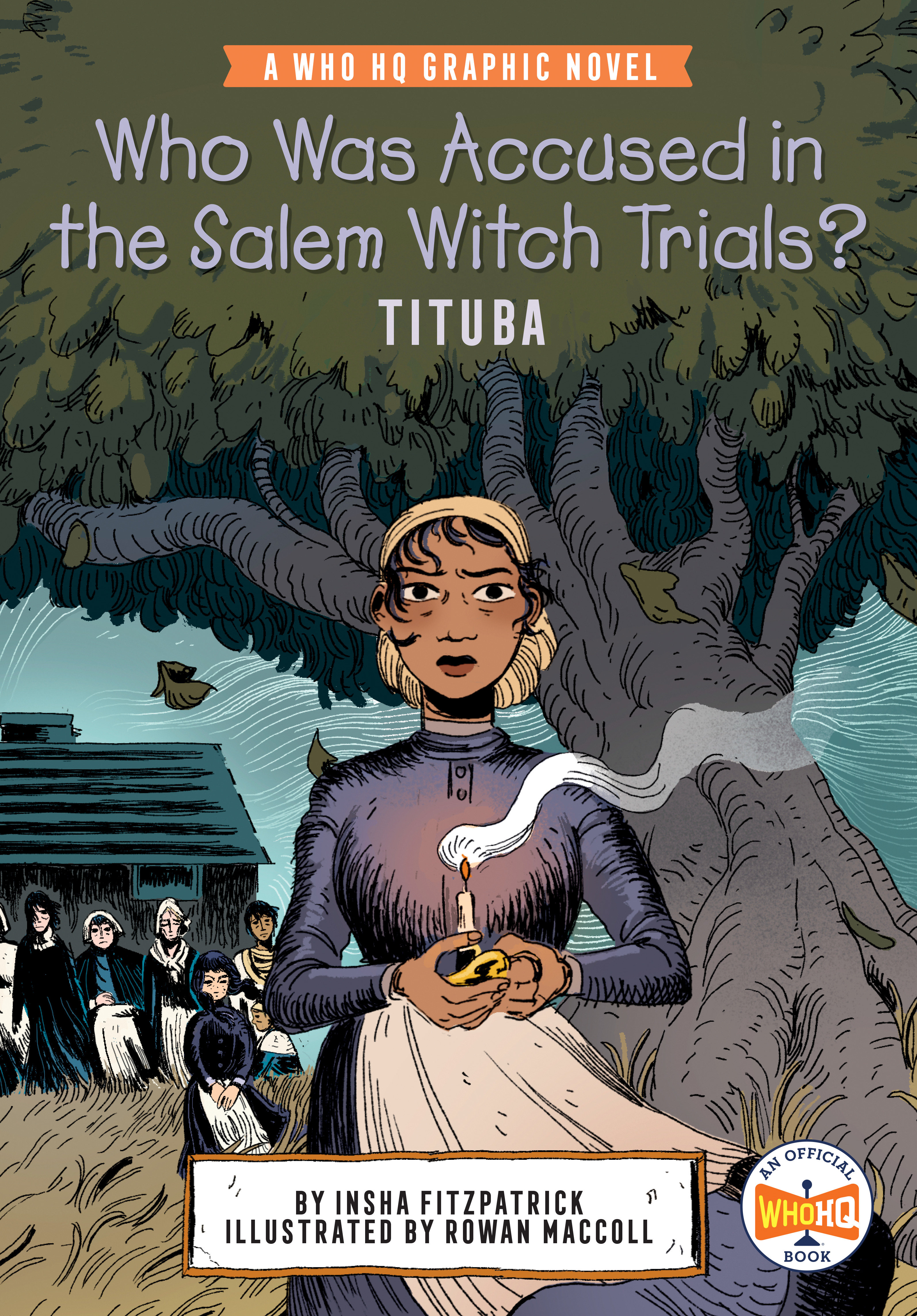 Who HQ Graphic Novel Volume 4 Who Was Accused in the Salem Witch Trials? Tituba Graphic Novel