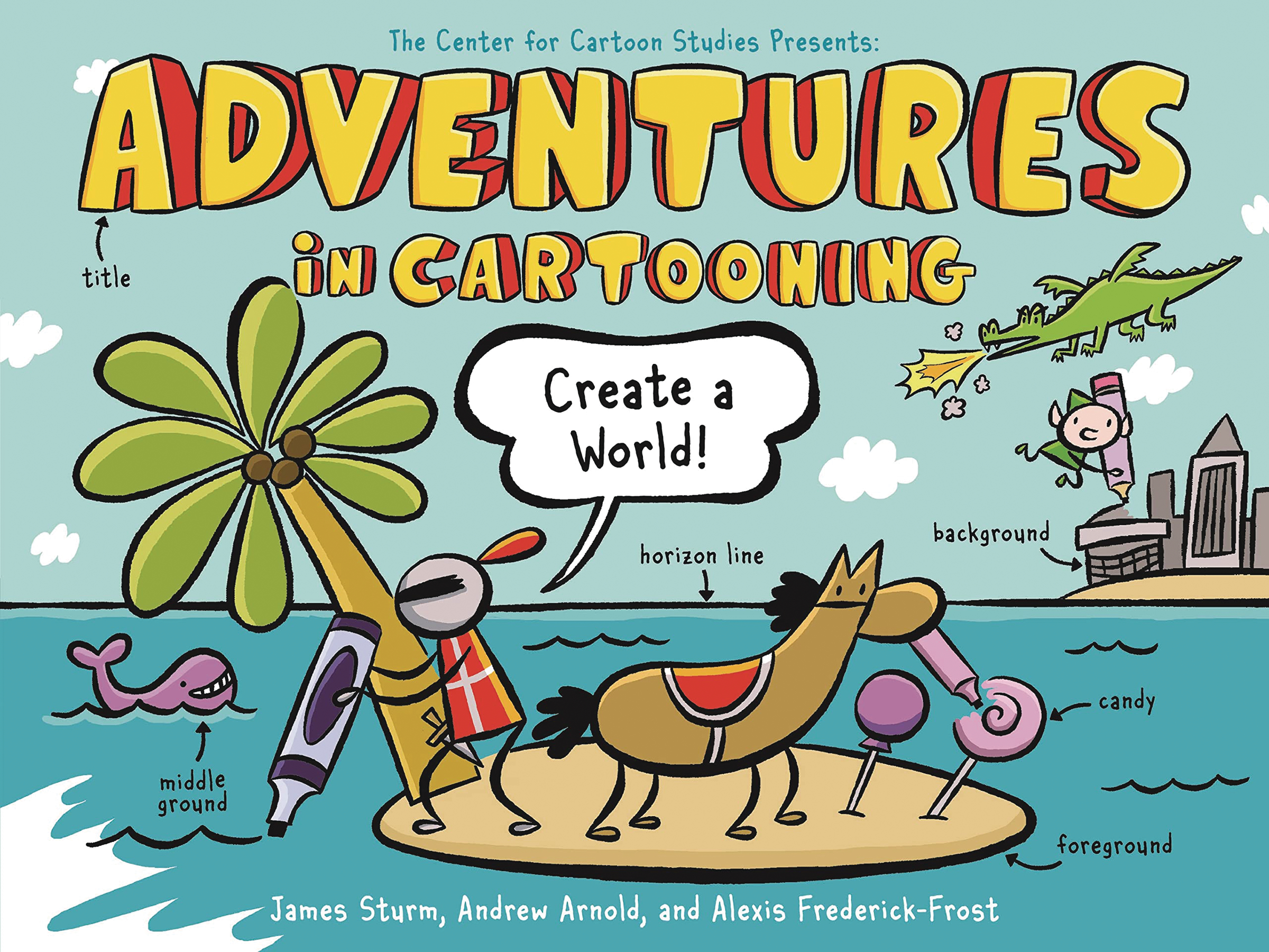 Adventures In Cartooning Create A World Soft Cover