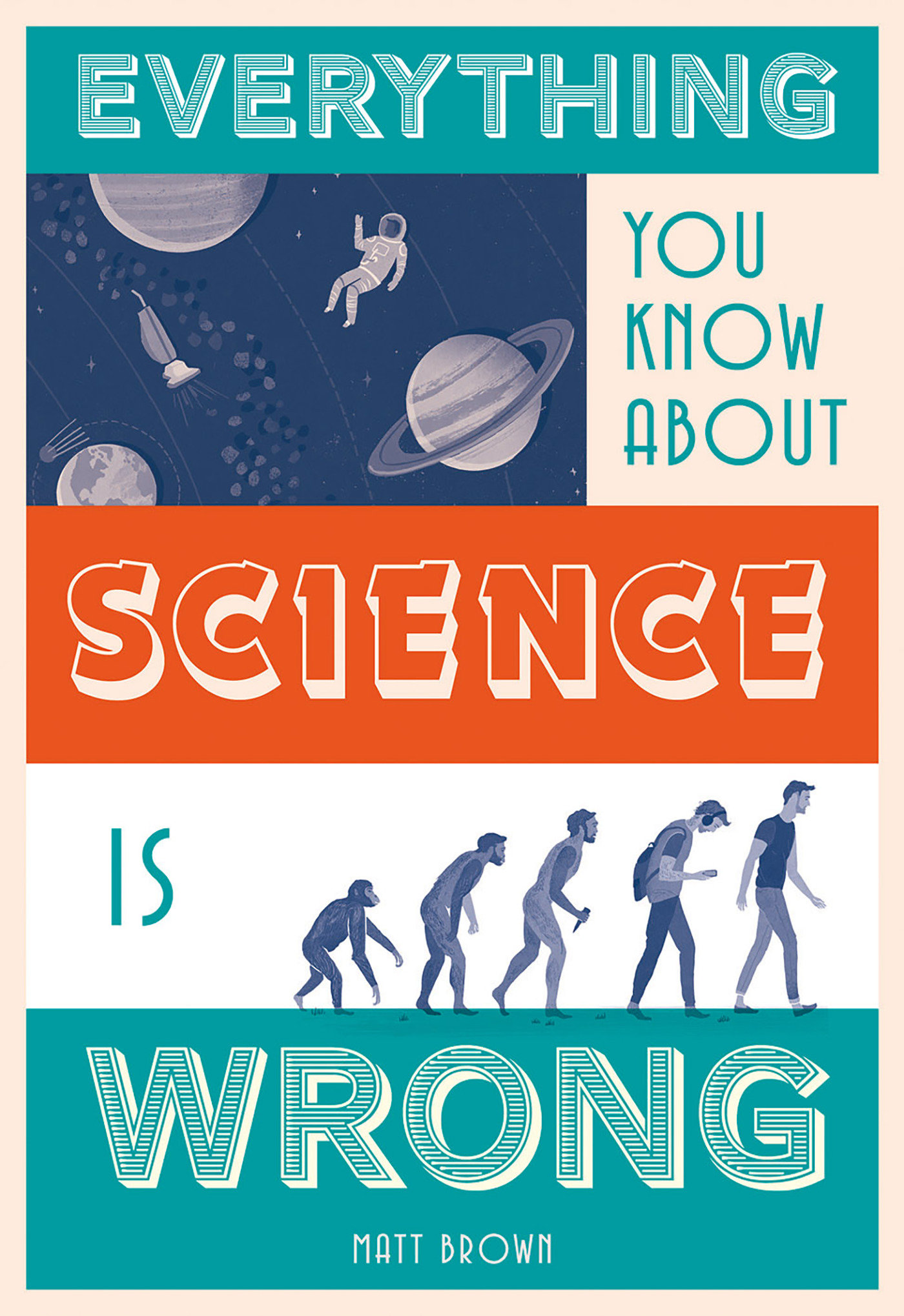 Everything You Know About Science Is Wrong (Hardcover Book)