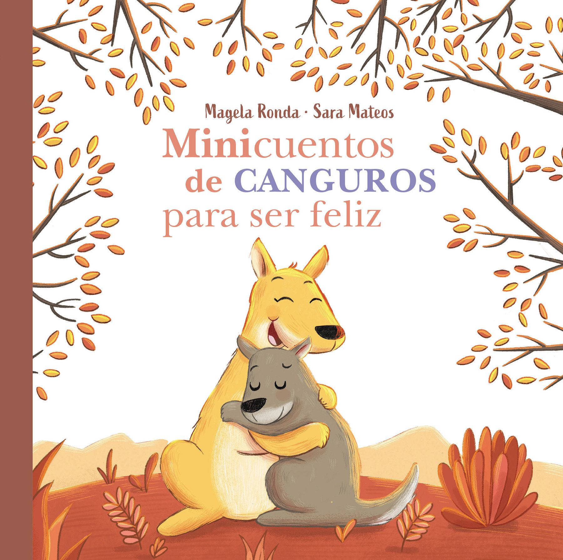 Minicuentos De Canguros Para Ser Feliz / Mini-Stories With Kangaroos To Make You Happy (Hardcover Book)