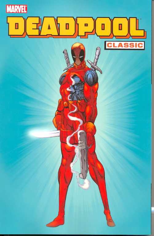 Deadpool Classic Graphic Novel Volume 1