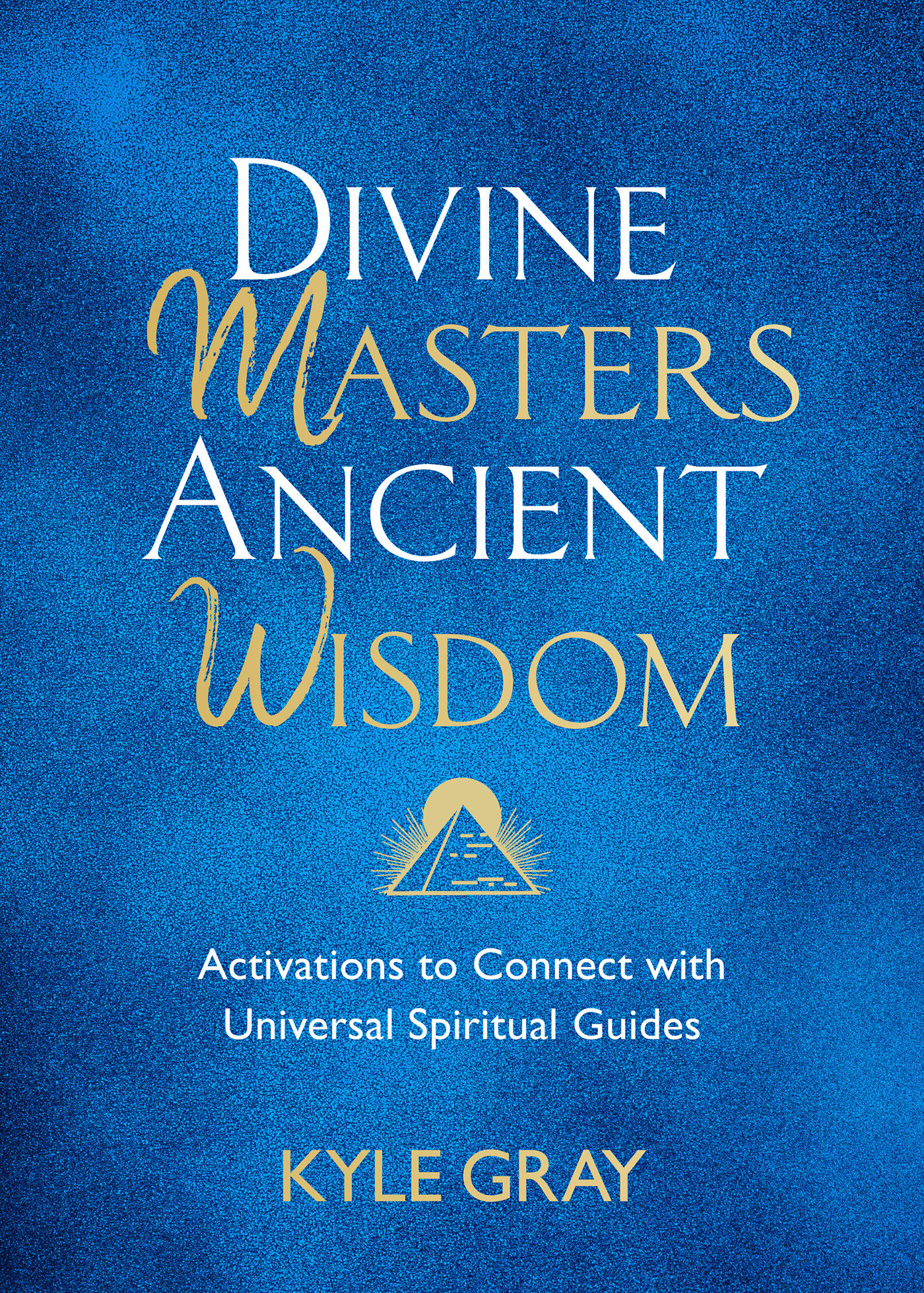Divine Masters, Ancient Wisdom (Hardcover Book)
