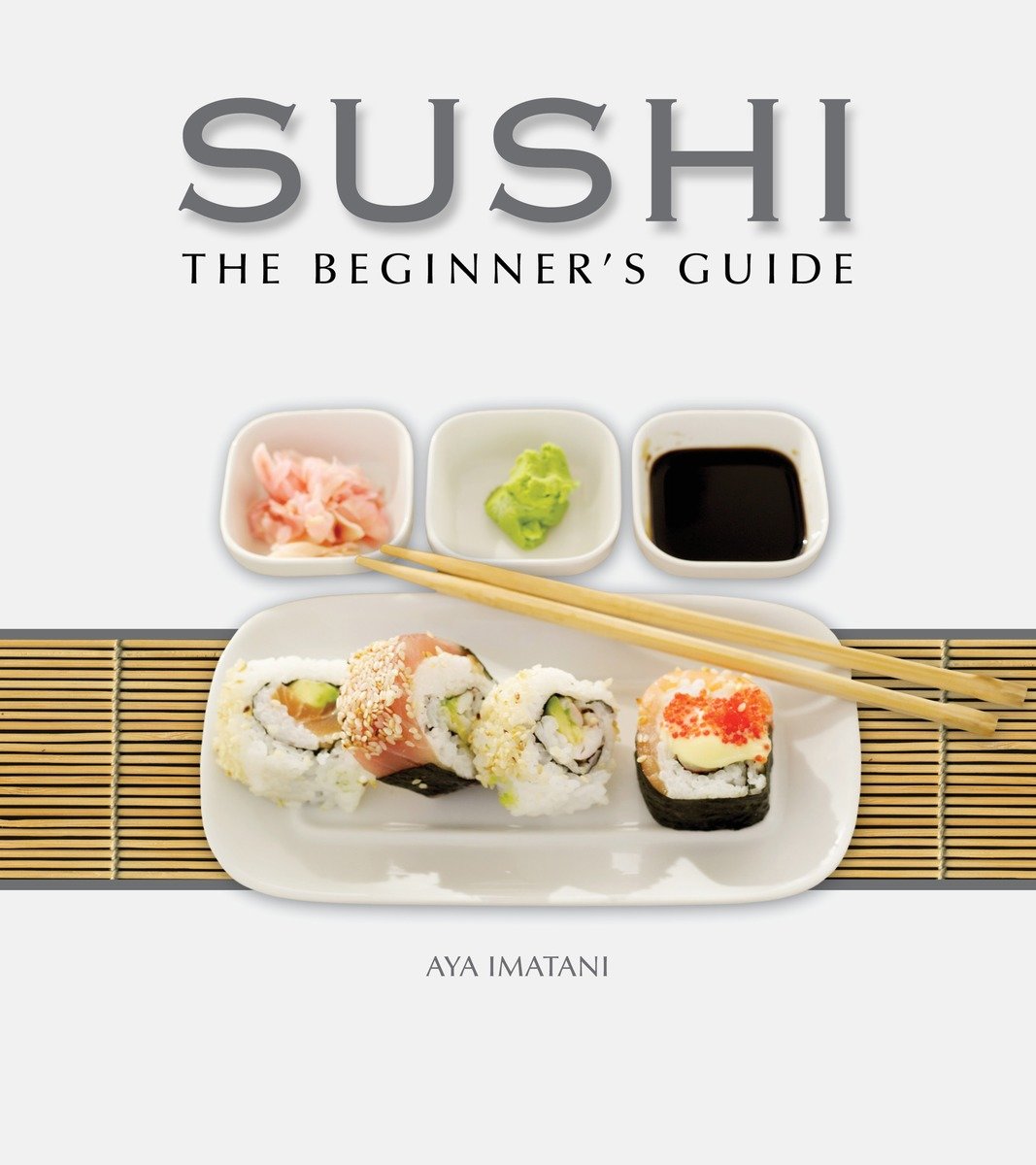 Sushi: The Beginner'S Guide (Hardcover Book)