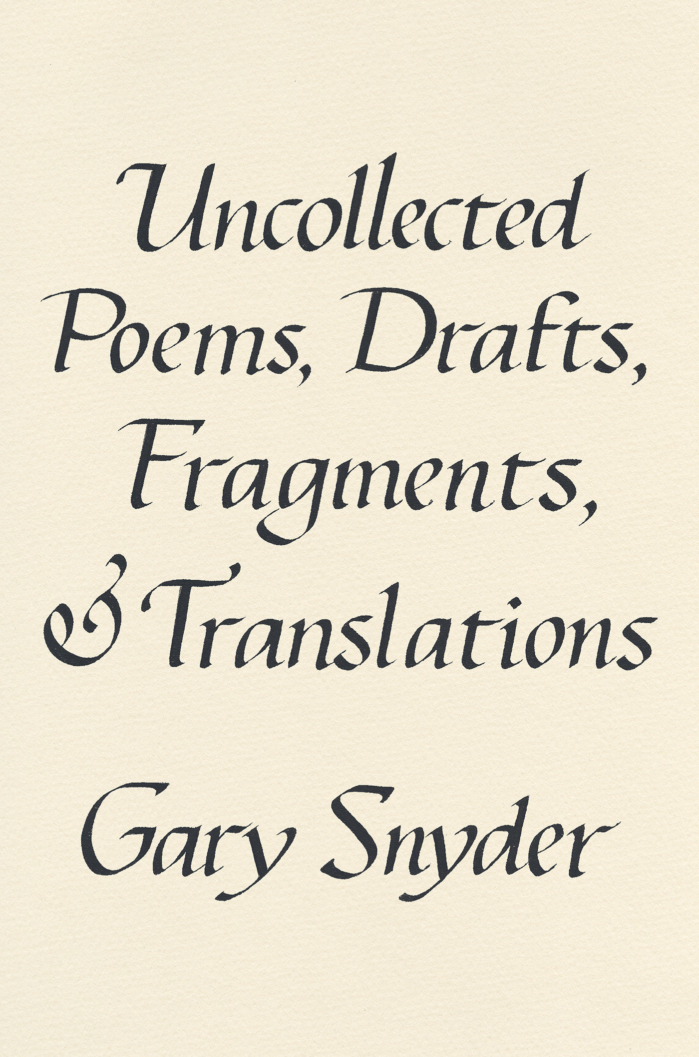 Uncollected Poems, Drafts, Fragments, And Translations (Hardcover Book)