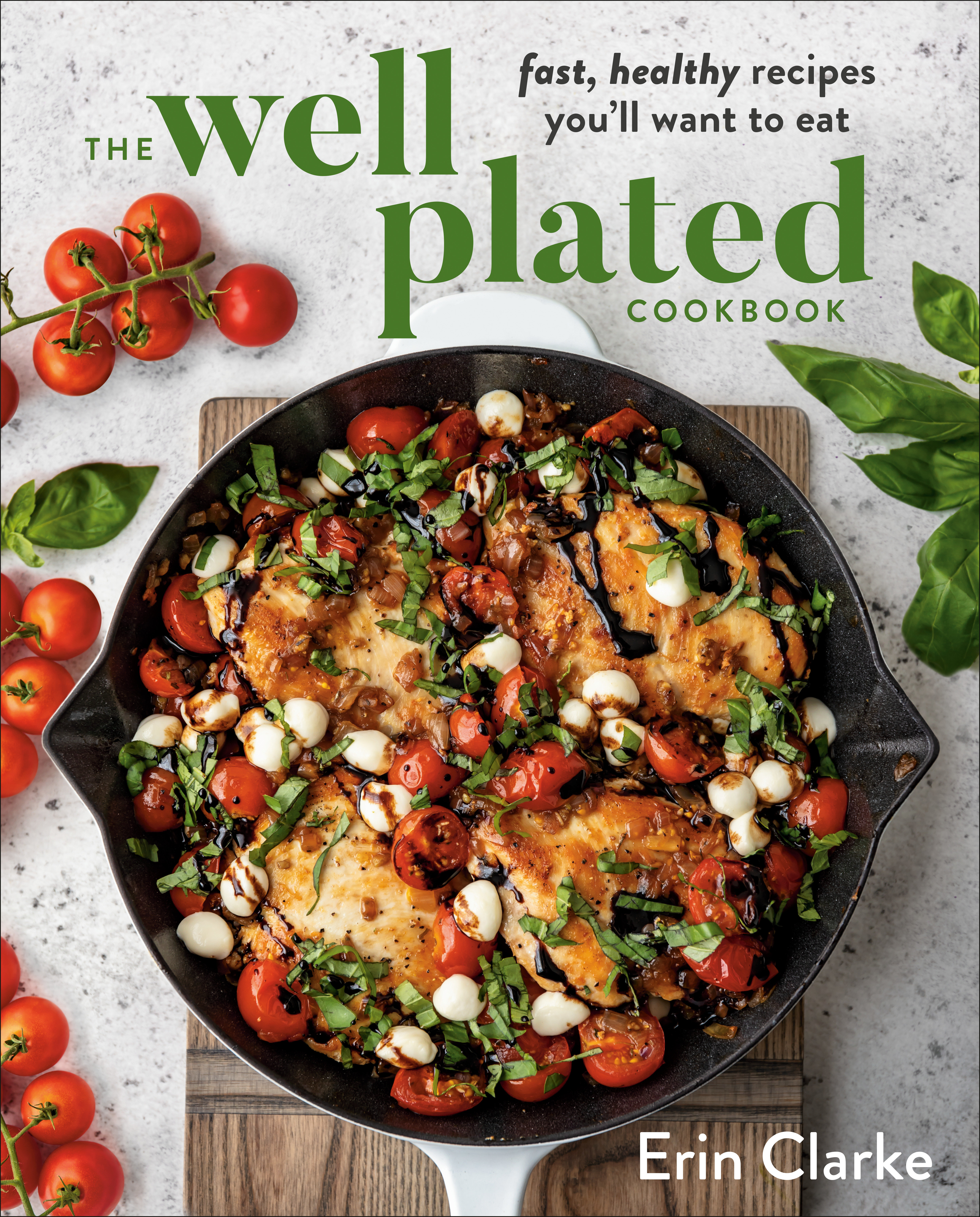 The Well Plated Cookbook (Hardcover Book)