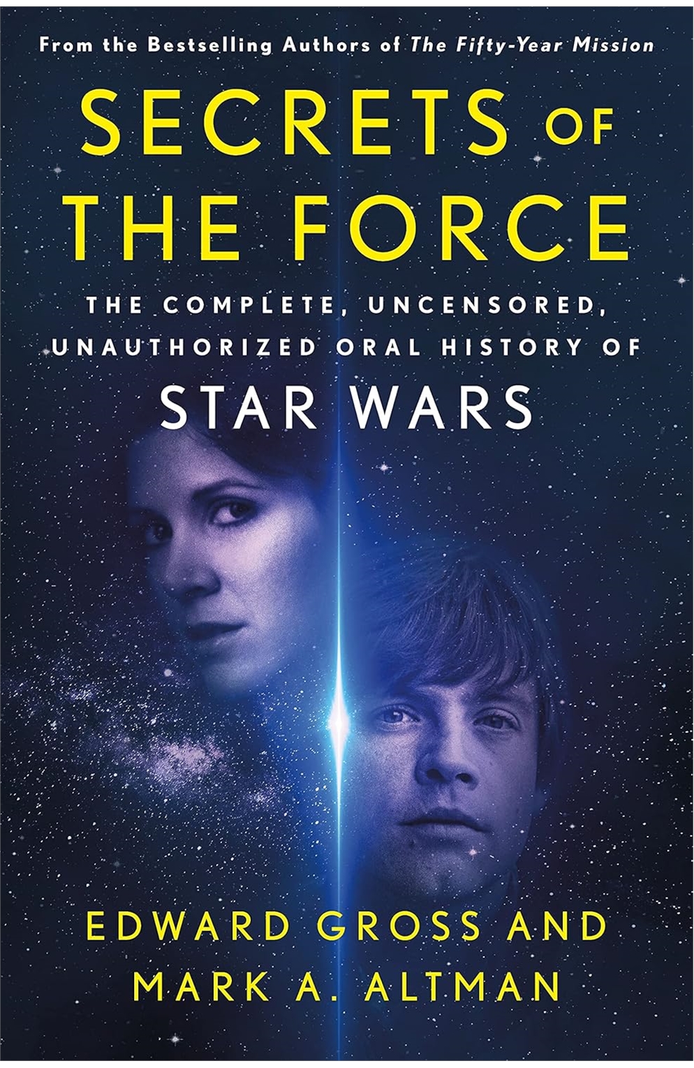 Secrets of The Force: The Complete, Uncensored, Unauthorized Oral History of Star Wars