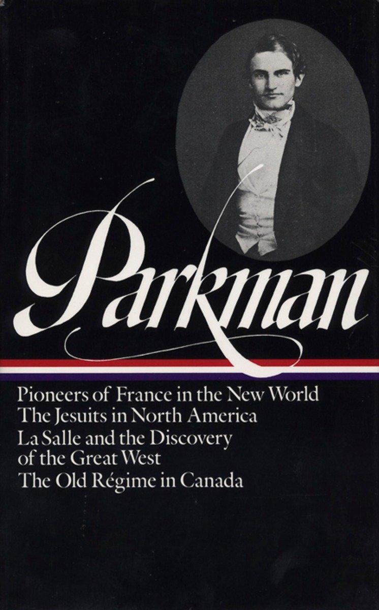 Francis Parkman: France And England In North America Volume 1 (Loa #11) (Hardcover Book)