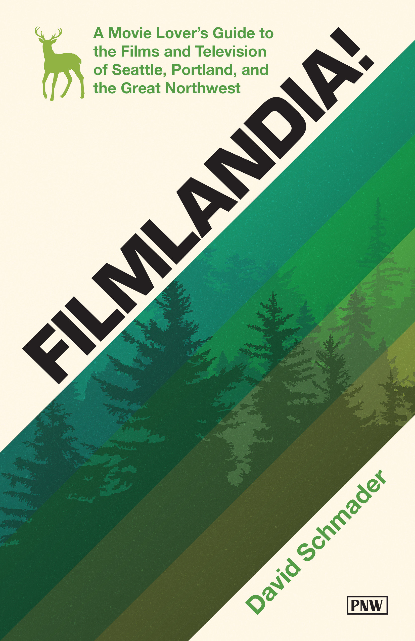 Filmlandia! A Movie Lover's Guide To The Films And Television of Seattle, Portland, and the Great Northwest