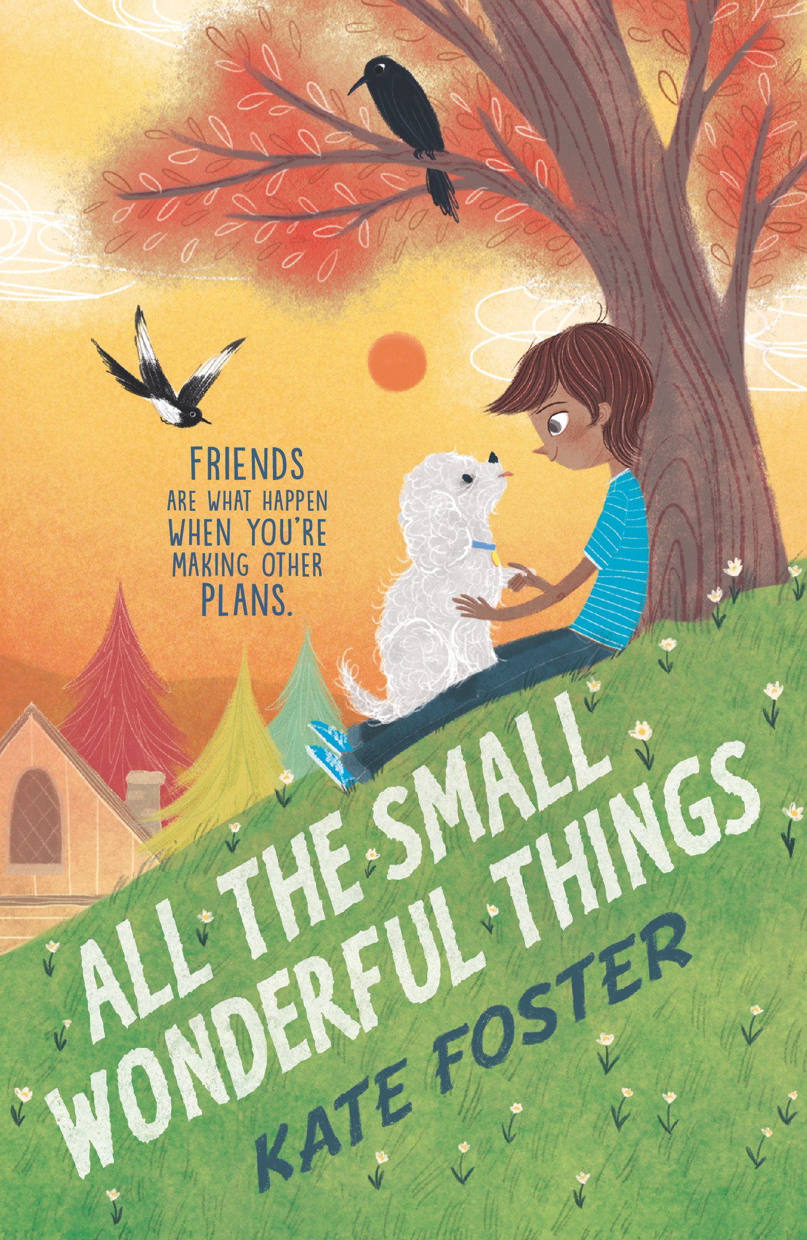 All The Small Wonderful Things (Hardcover Book)
