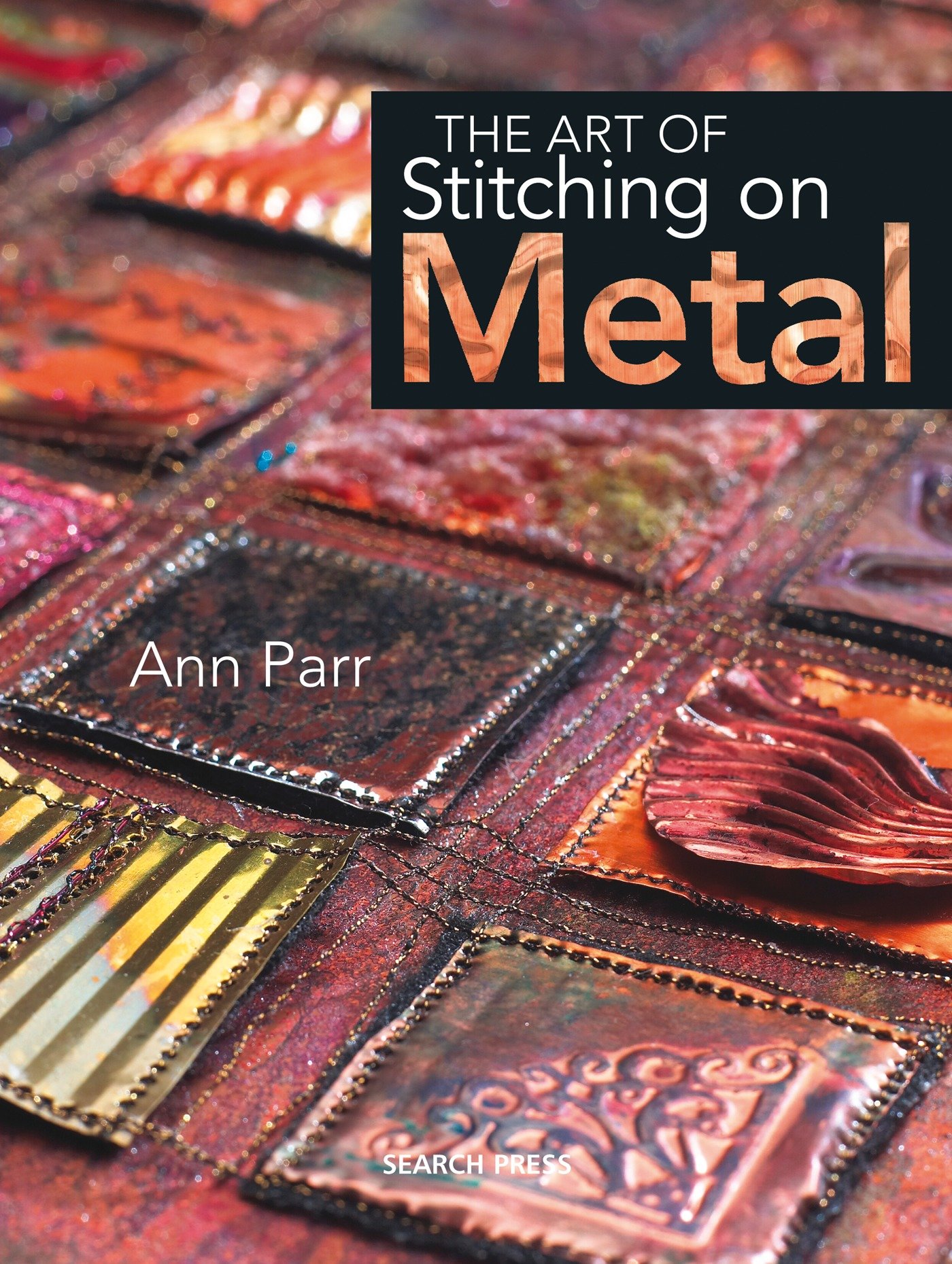 The Art Of Stitching On Metal (Hardcover Book)