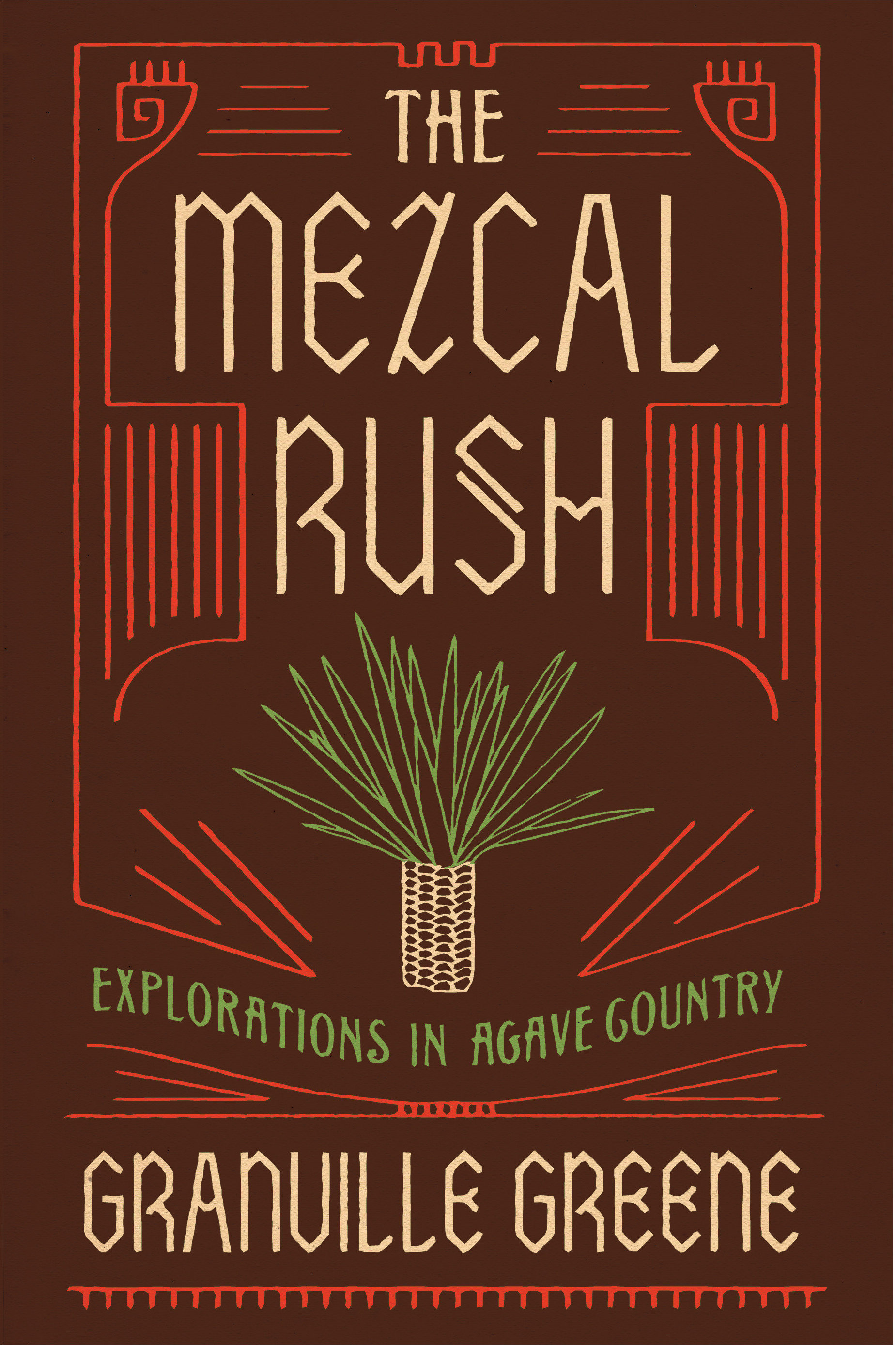 The Mezcal Rush (Hardcover Book)
