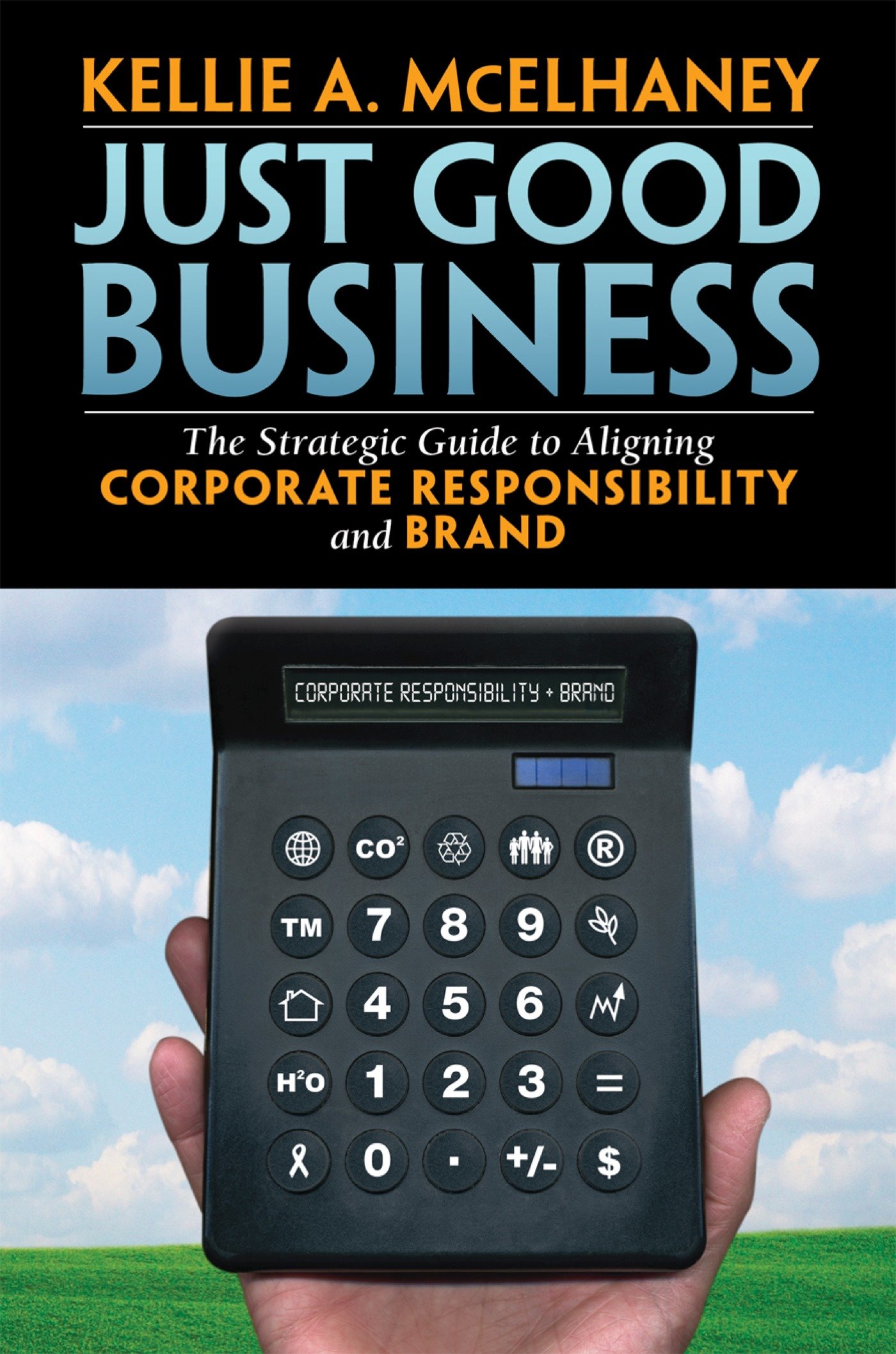 Just Good Business (Hardcover Book)