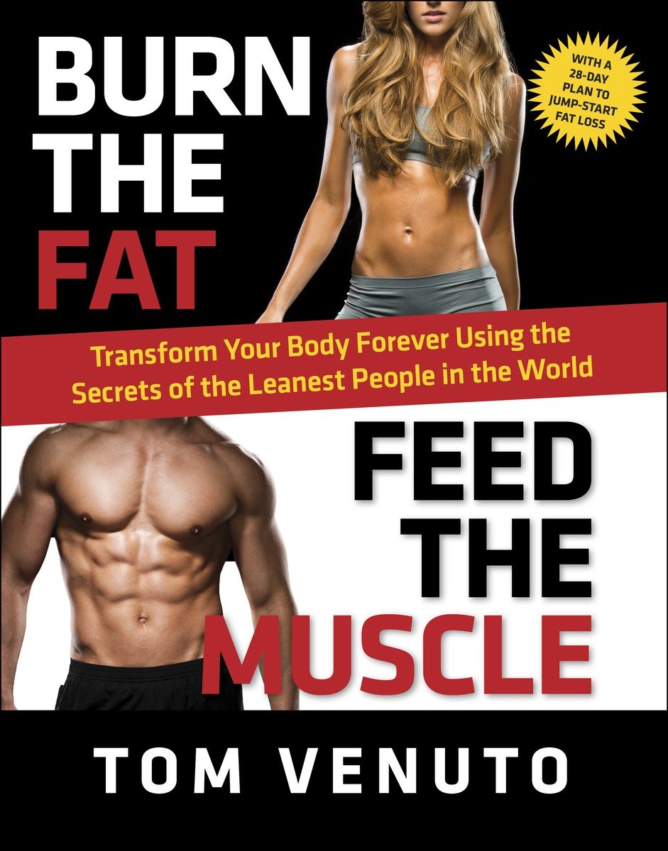 Burn The Fat, Feed The Muscle (Hardcover Book)