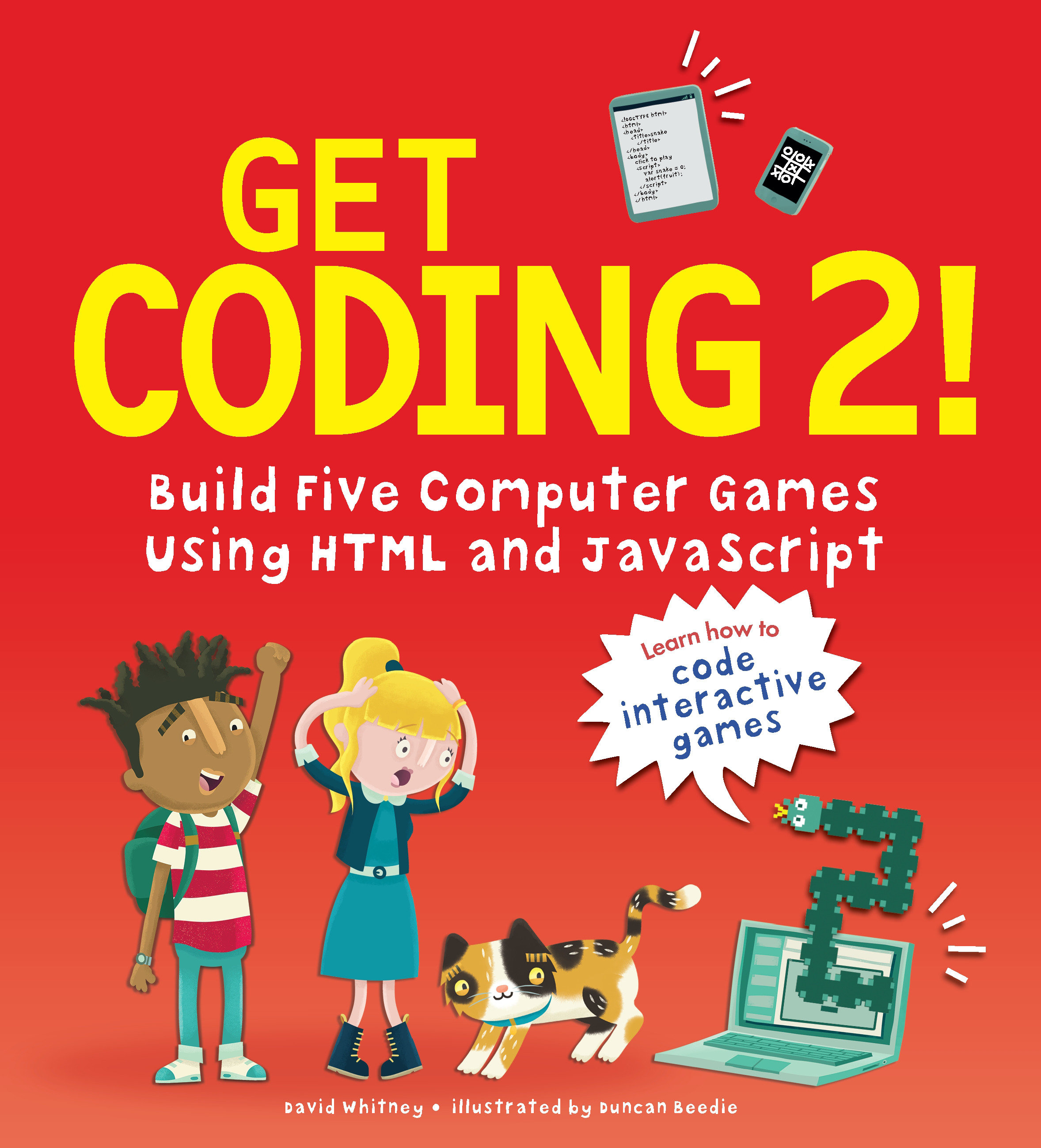 Get Coding 2! Build Five Computer Games Using Html And Javascript