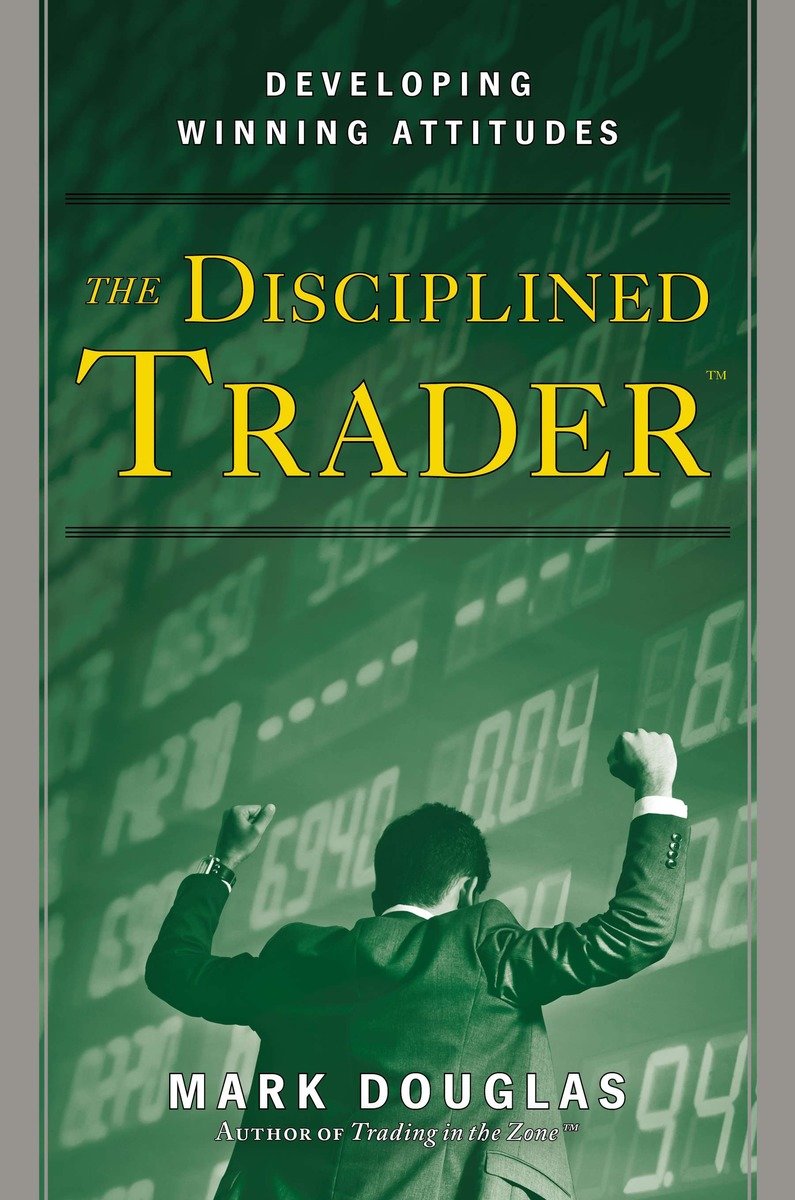 The Disciplined Trader (Hardcover Book)