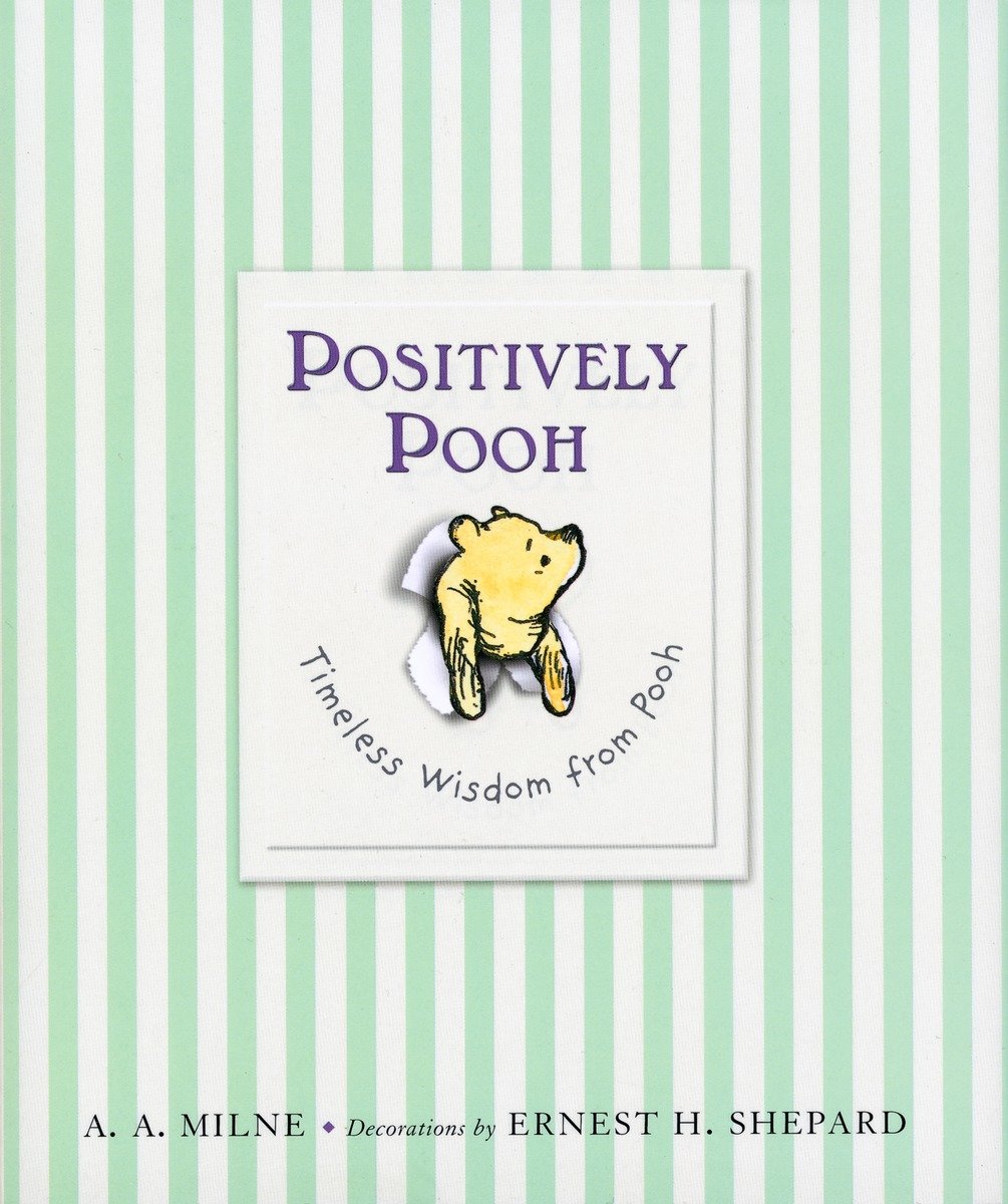 Positively Pooh: Timeless Wisdom From Pooh (Hardcover Book)