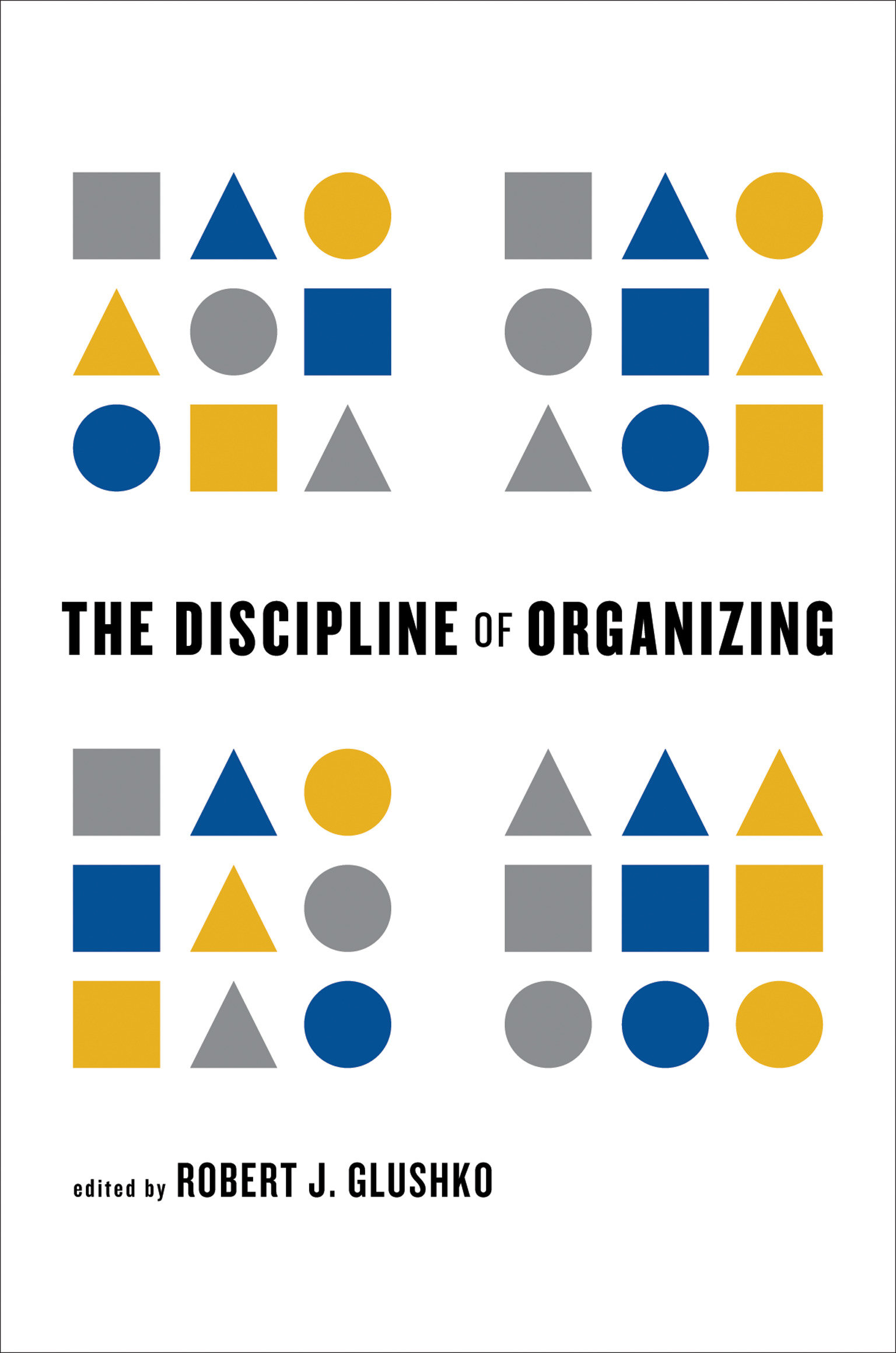 The Discipline Of Organizing (Hardcover Book)