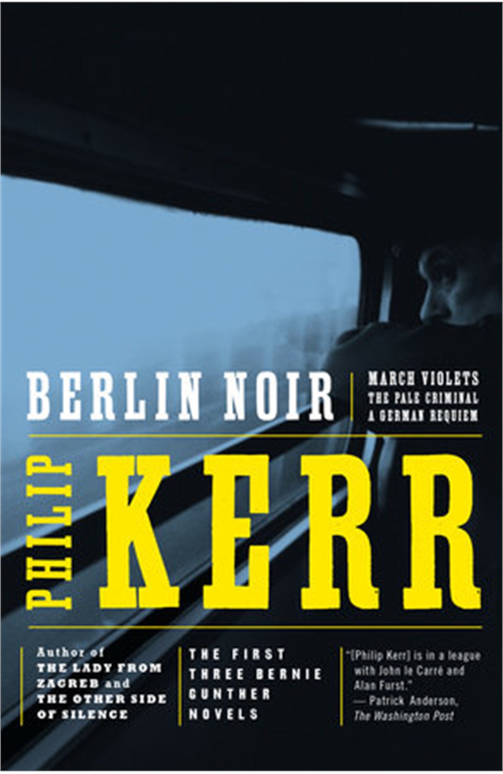 Berlin Noir: The First Three Bernie Gunther Novels