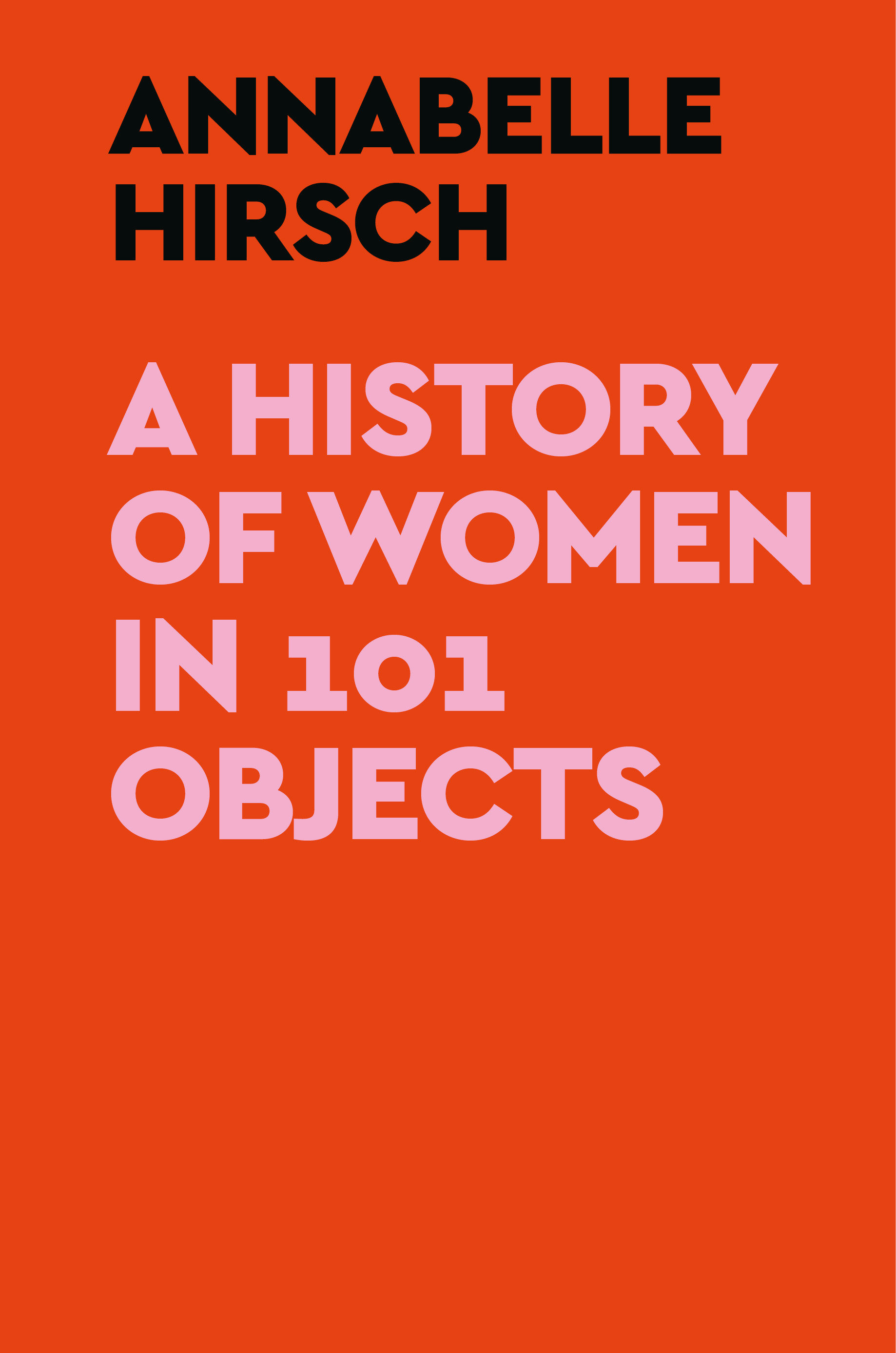A History Of Women In 101 Objects (Hardcover Book)