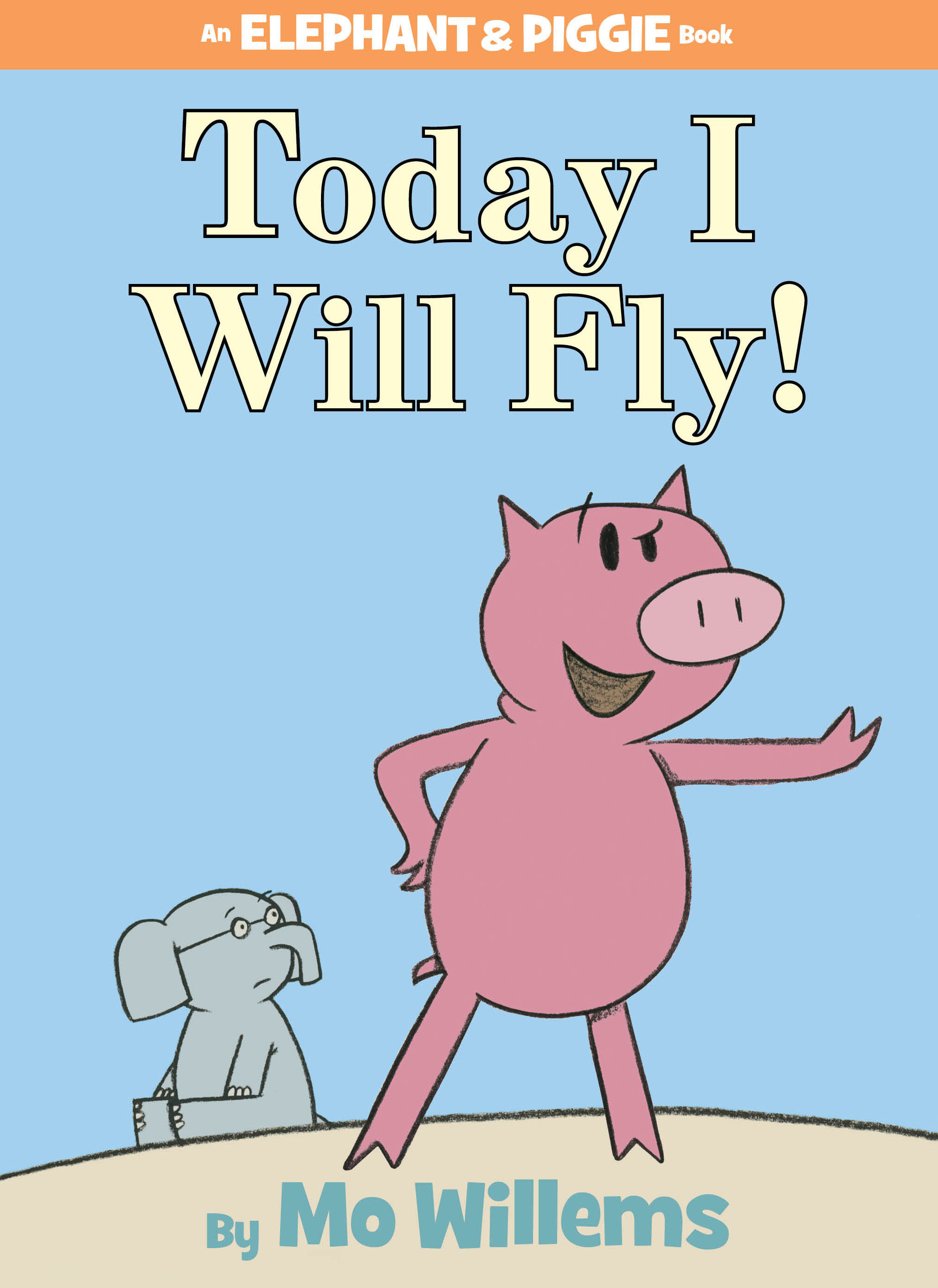 Today I Will Fly!-An Elephant And Piggie Book (Hardcover Book)