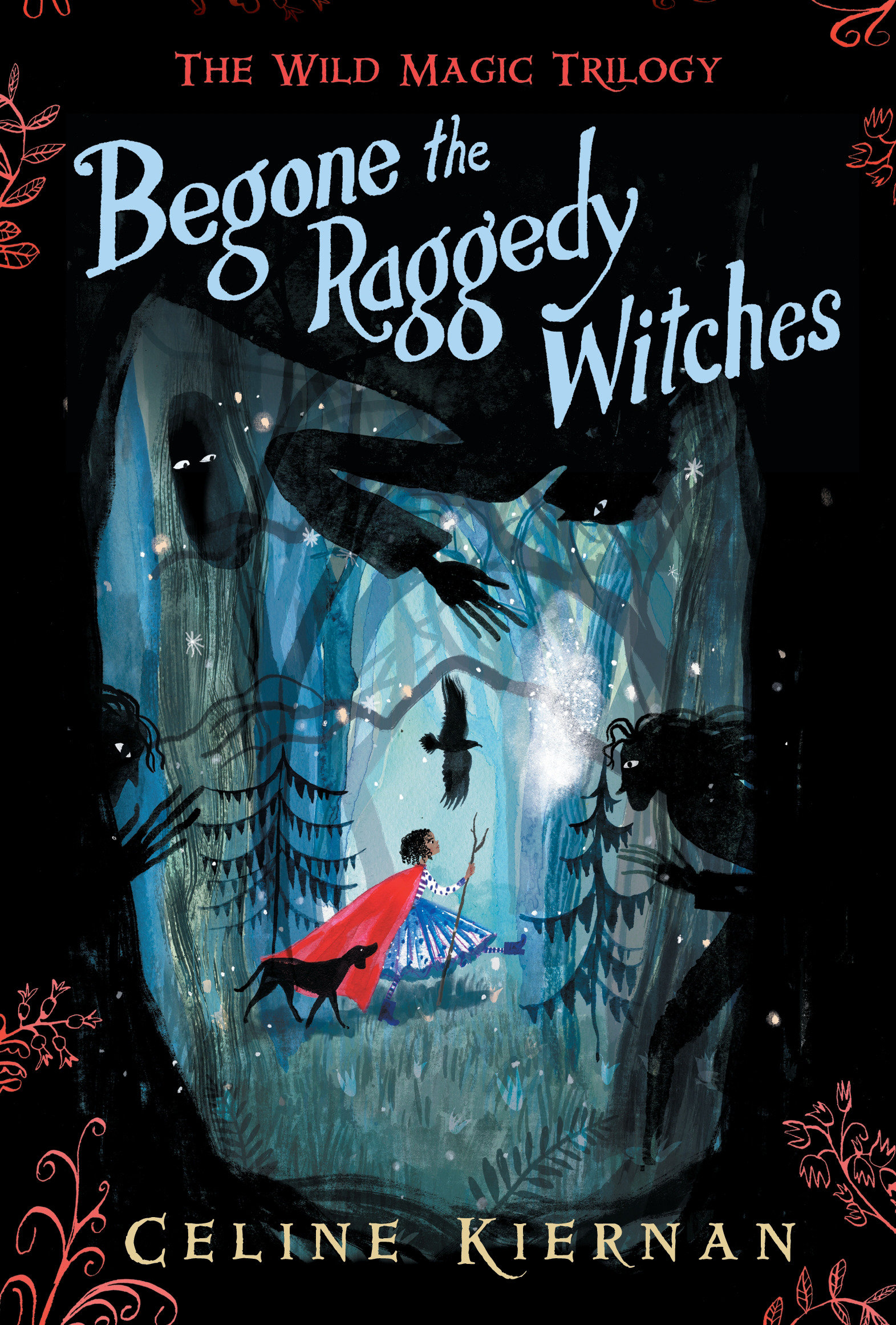 Begone The Raggedy Witches (The Wild Magic Trilogy, Book One)