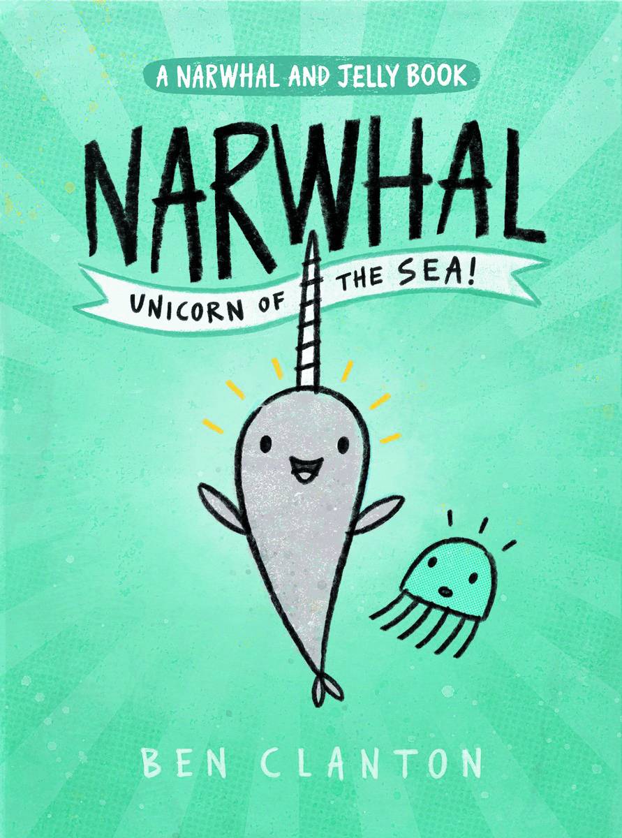 Narwhal & Jelly Hardcover Graphic Novel Volume 1 Unicorn of Sea