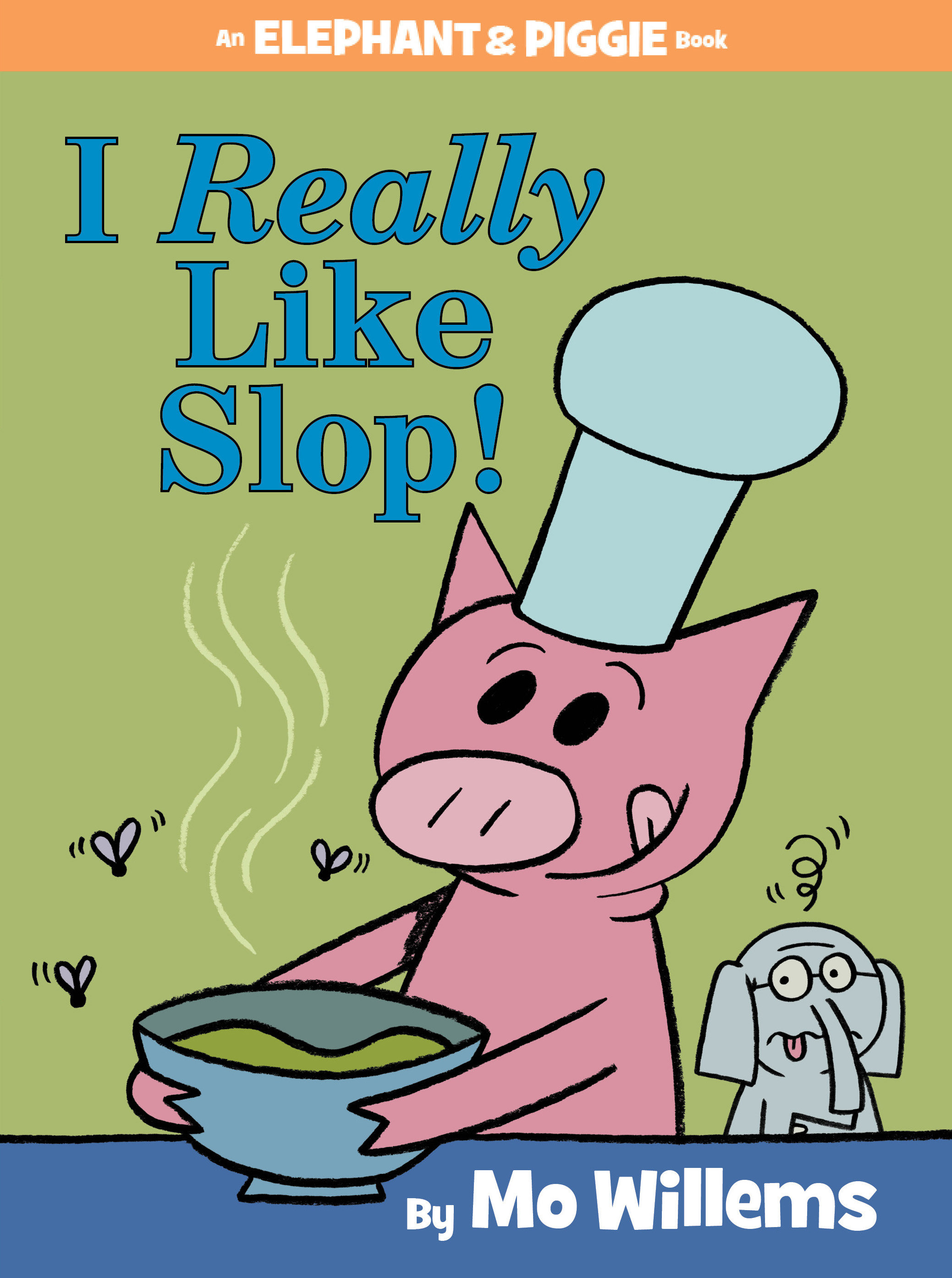 I Really Like Slop!-An Elephant And Piggie Book (Hardcover Book)