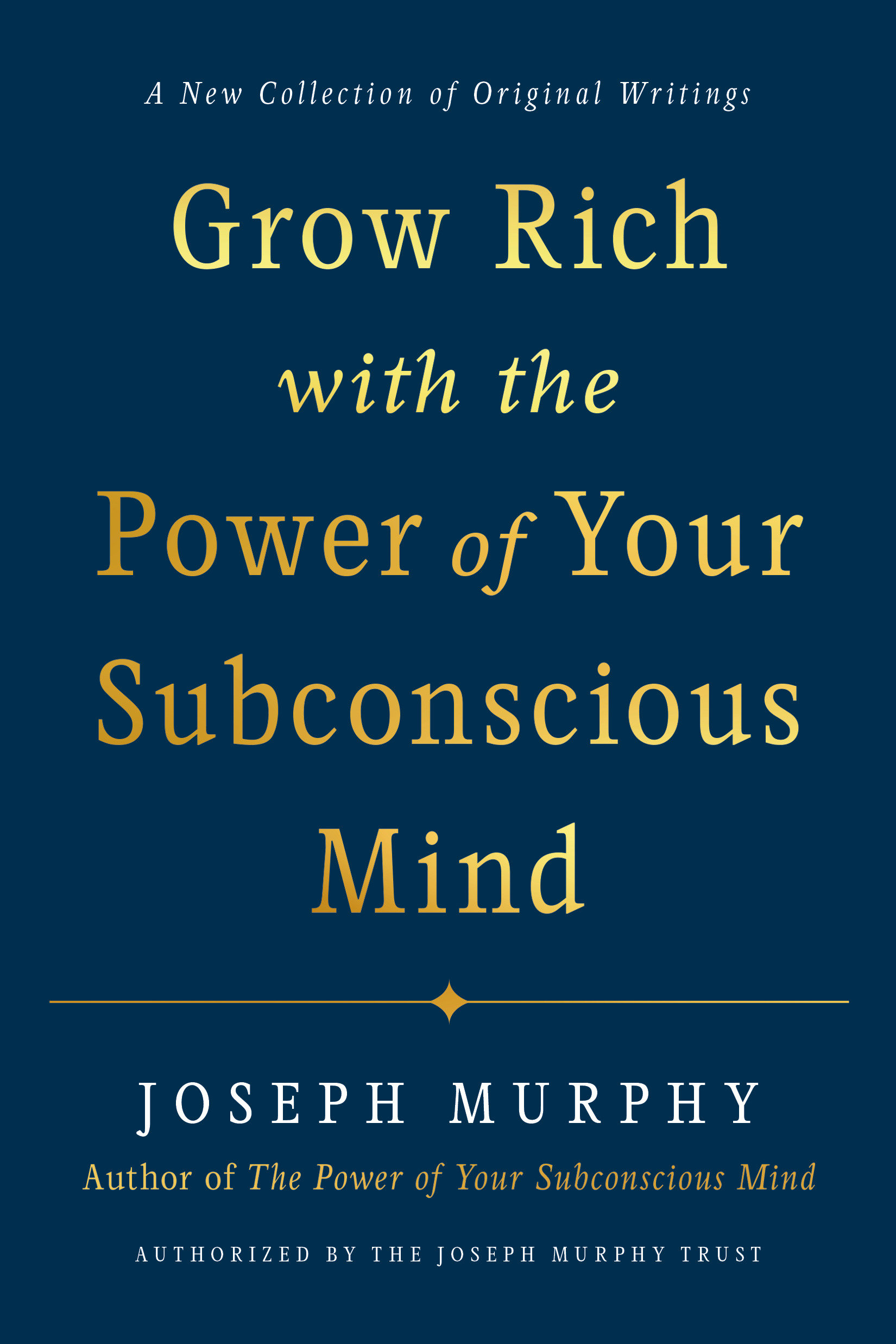 Grow Rich With The Power Of Your Subconscious Mind (Hardcover Book)