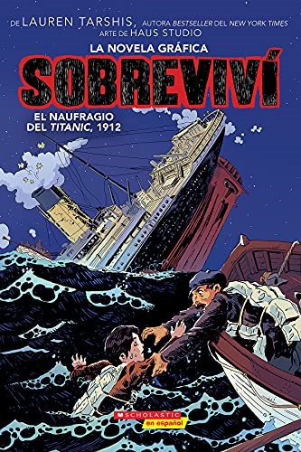 Sobreviví El Naufragio Del Titanic, 1912 (Novela Gráfica)