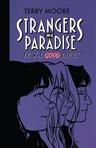 Strangers In Paradise Graphic Novel Volume 3 Its A Good Life
