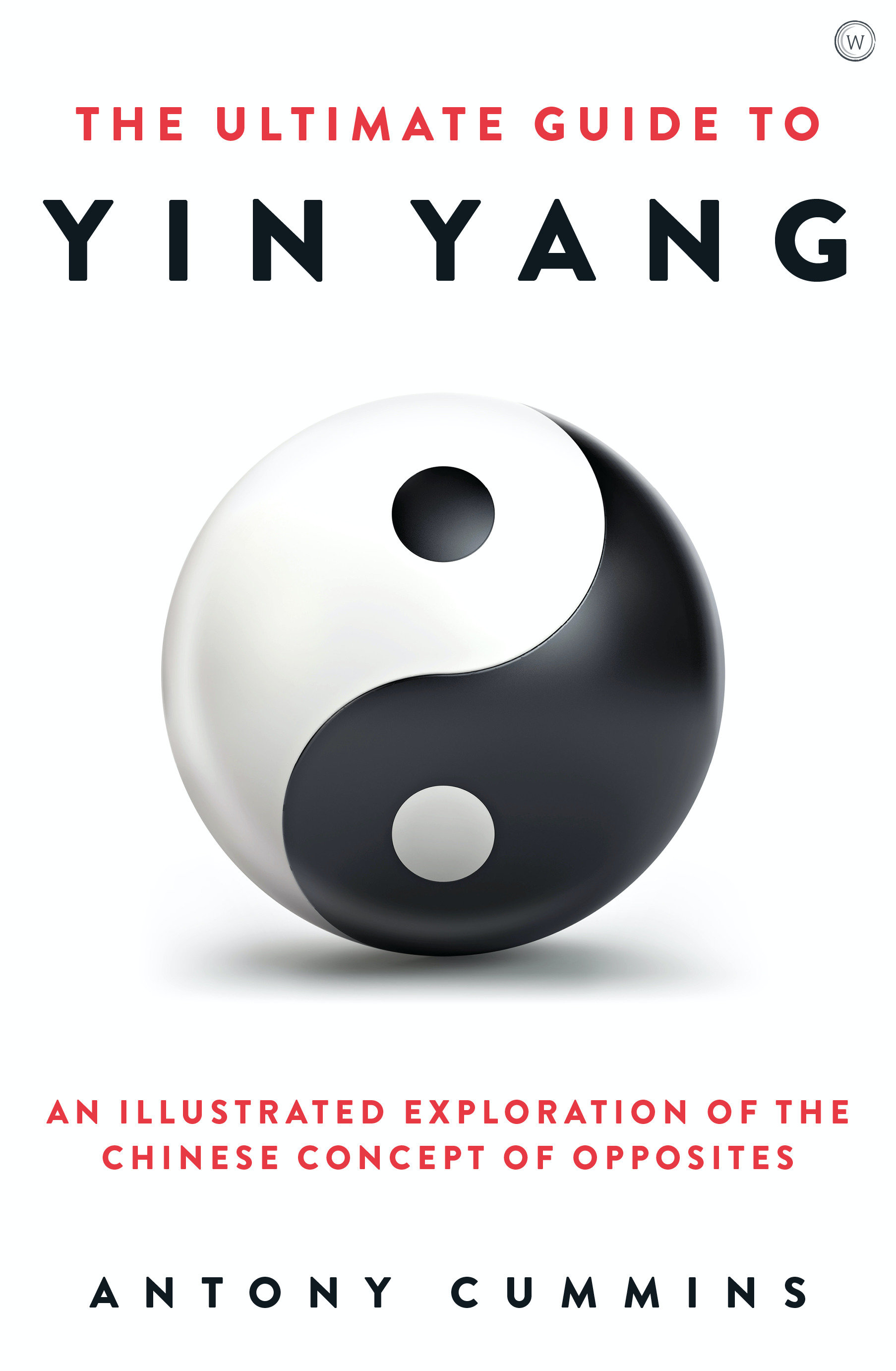 The Ultimate Guide To Yin Yang (Hardcover Book)