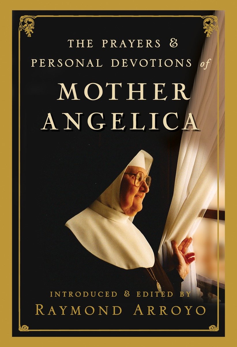 The Prayers And Personal Devotions Of Mother Angelica (Hardcover Book)