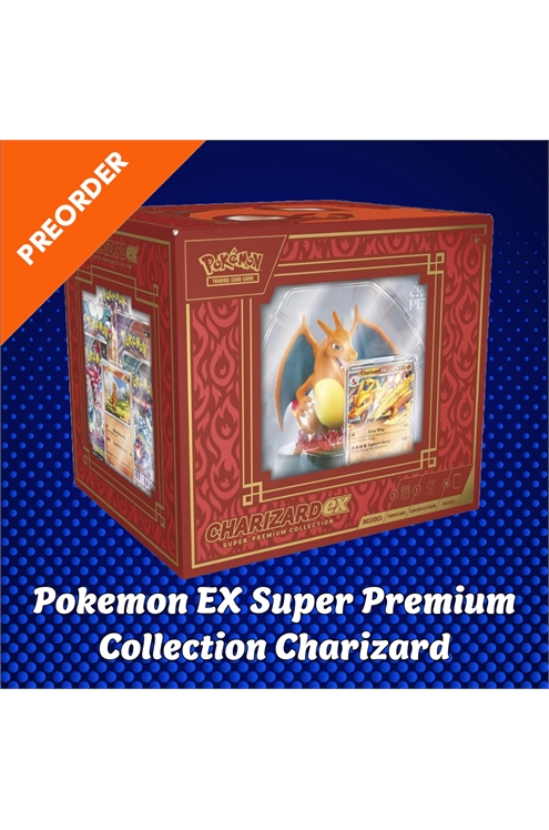 Preorder - Pokemon Ex Super Premium Collection Charizard